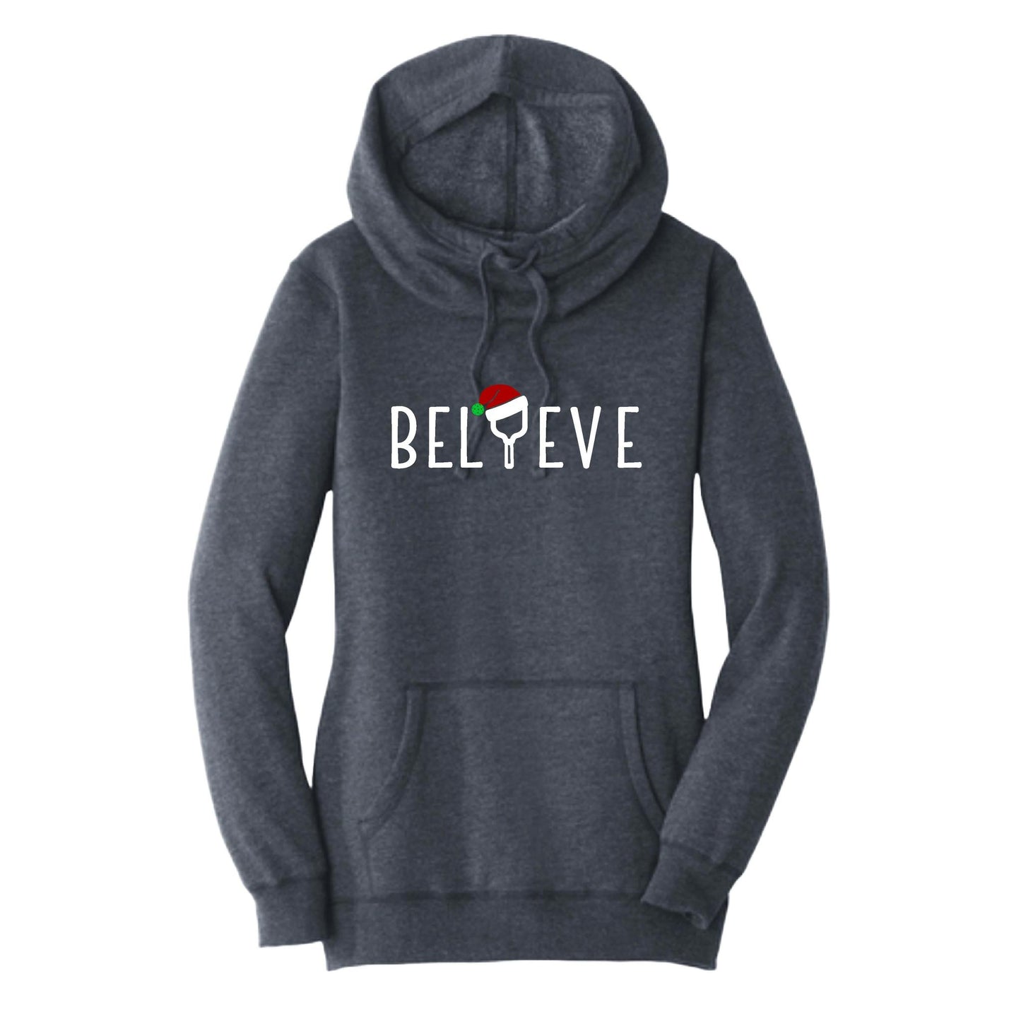 Believe | Women’s Cowl-Neck Hoodie Pickleball Sweatshirt | 55% Cotton 45% Poly Fleece