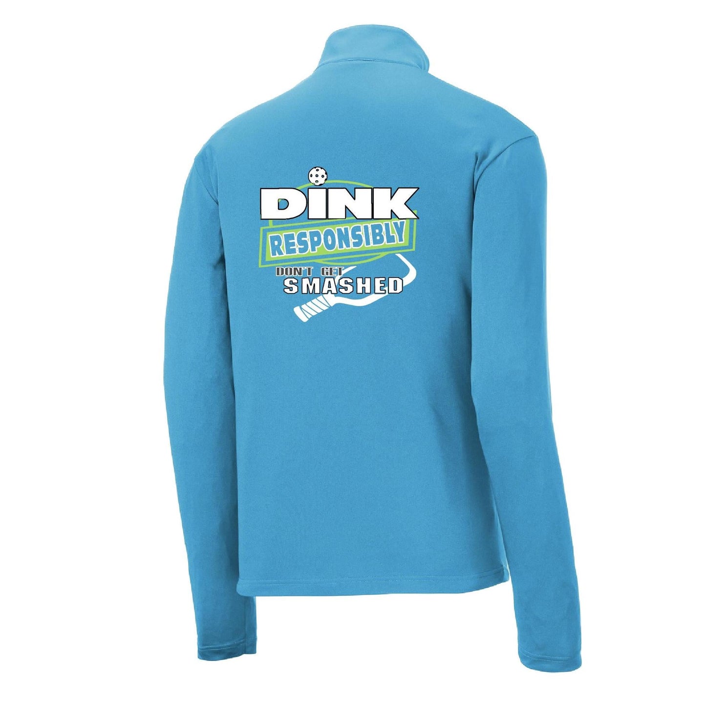 Dink Responsibly, Don't Get Smashed | Men's 1/4 Zip Long Sleeve Pullover Athletic Performance Shirt | 100% Polyester