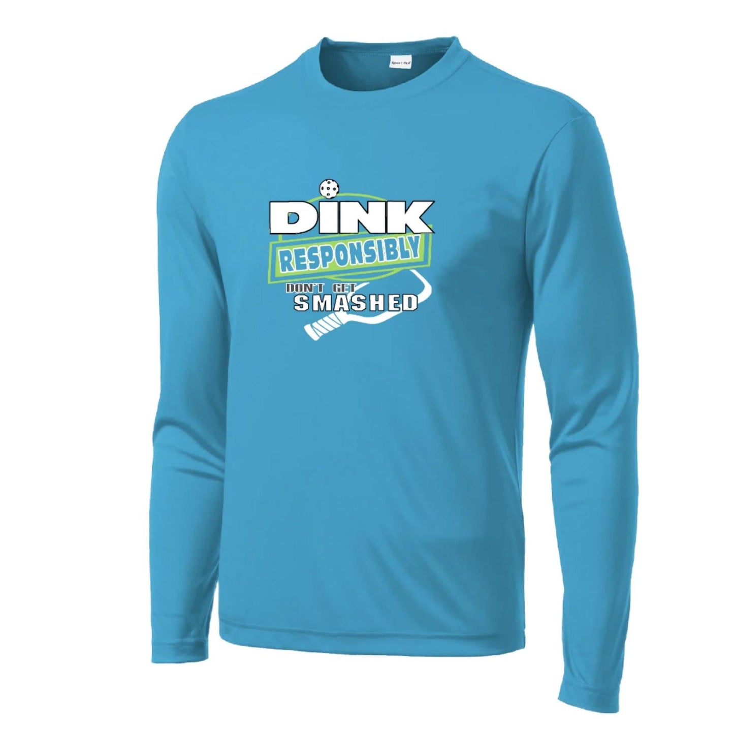 Dink Responsibly Don't Get Smashed | Men's Long Sleeve Athletic Performance T-Shirt | 100% Polyester