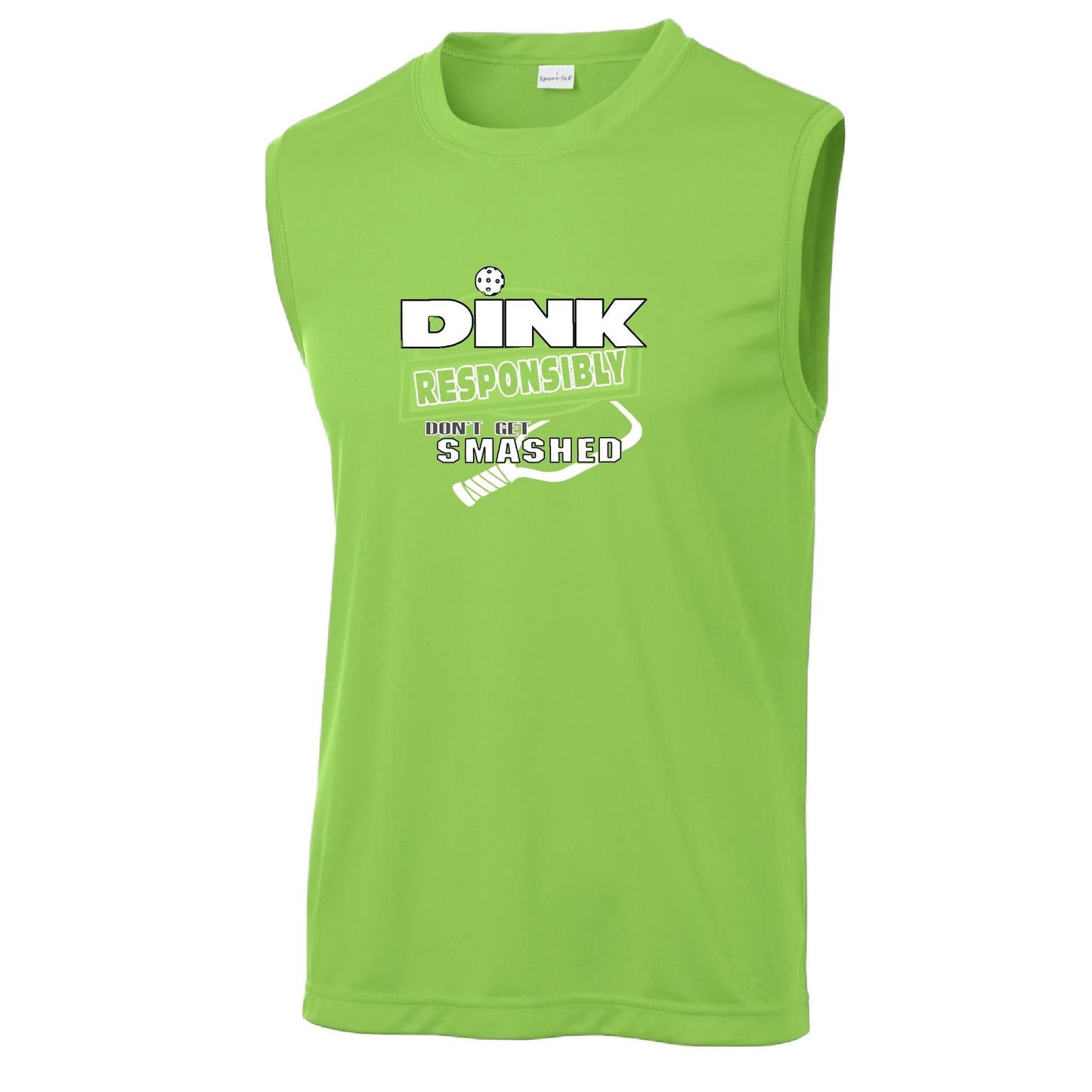 Dink Responsibly Don't Get Smashed | Men's Sleeveless Pickleball Performance T-Shirt | 100% Polyester