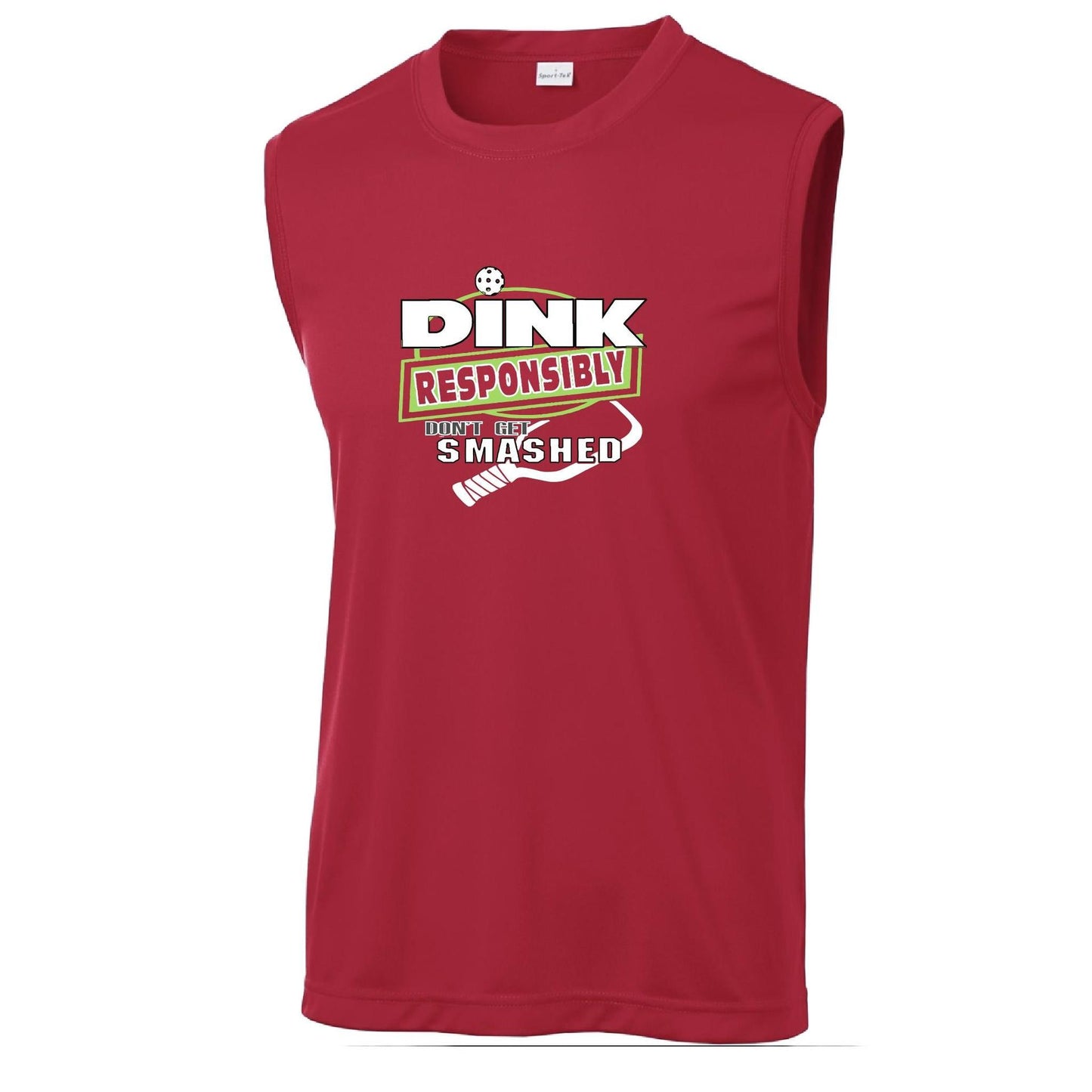 Dink Responsibly Don't Get Smashed | Men's Sleeveless Pickleball Performance T-Shirt | 100% Polyester