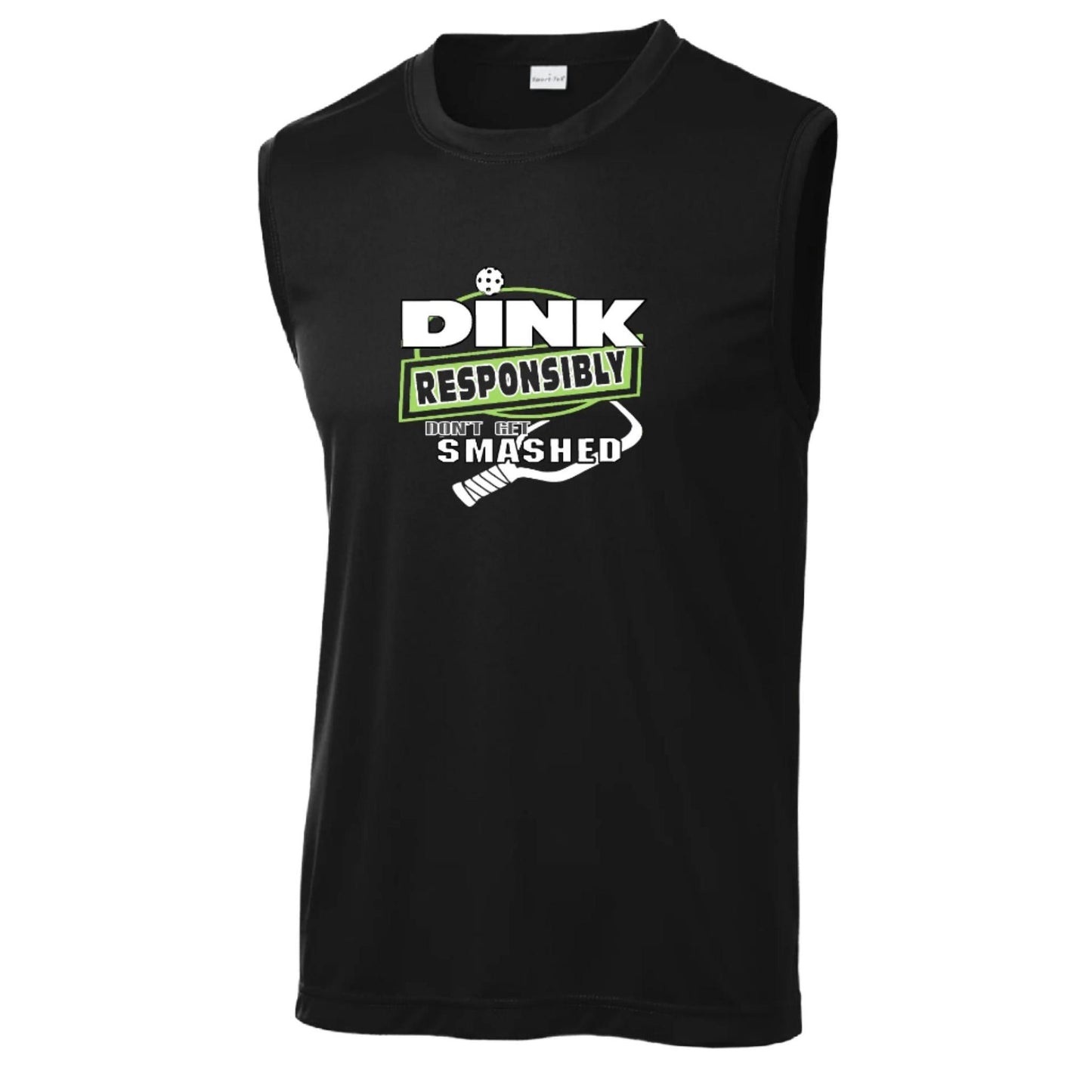 Dink Responsibly Don't Get Smashed | Men's Sleeveless Pickleball Performance T-Shirt | 100% Polyester