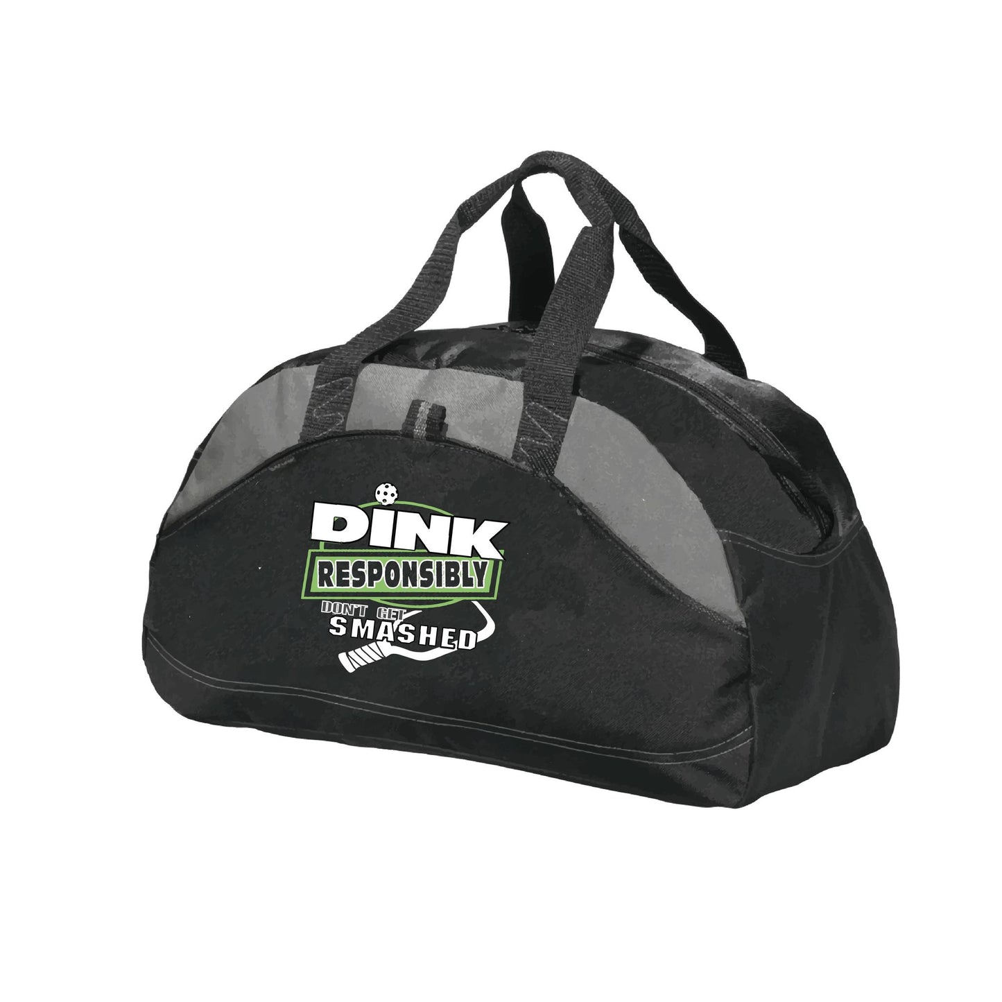 Dink Responsibly Don't Get Smashed | Pickleball Sports Duffel | Medium Size Court Bag