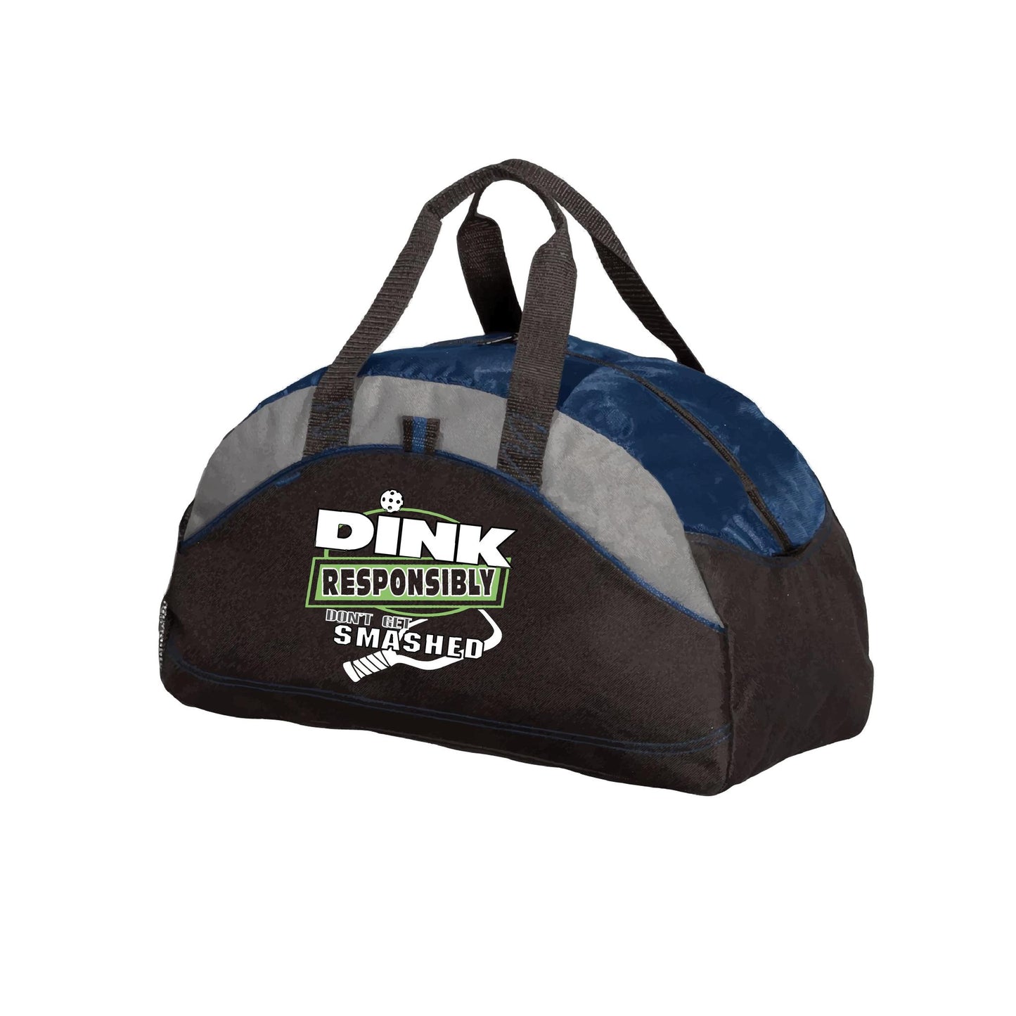 Dink Responsibly Don't Get Smashed | Pickleball Sports Duffel | Medium Size Court Bag