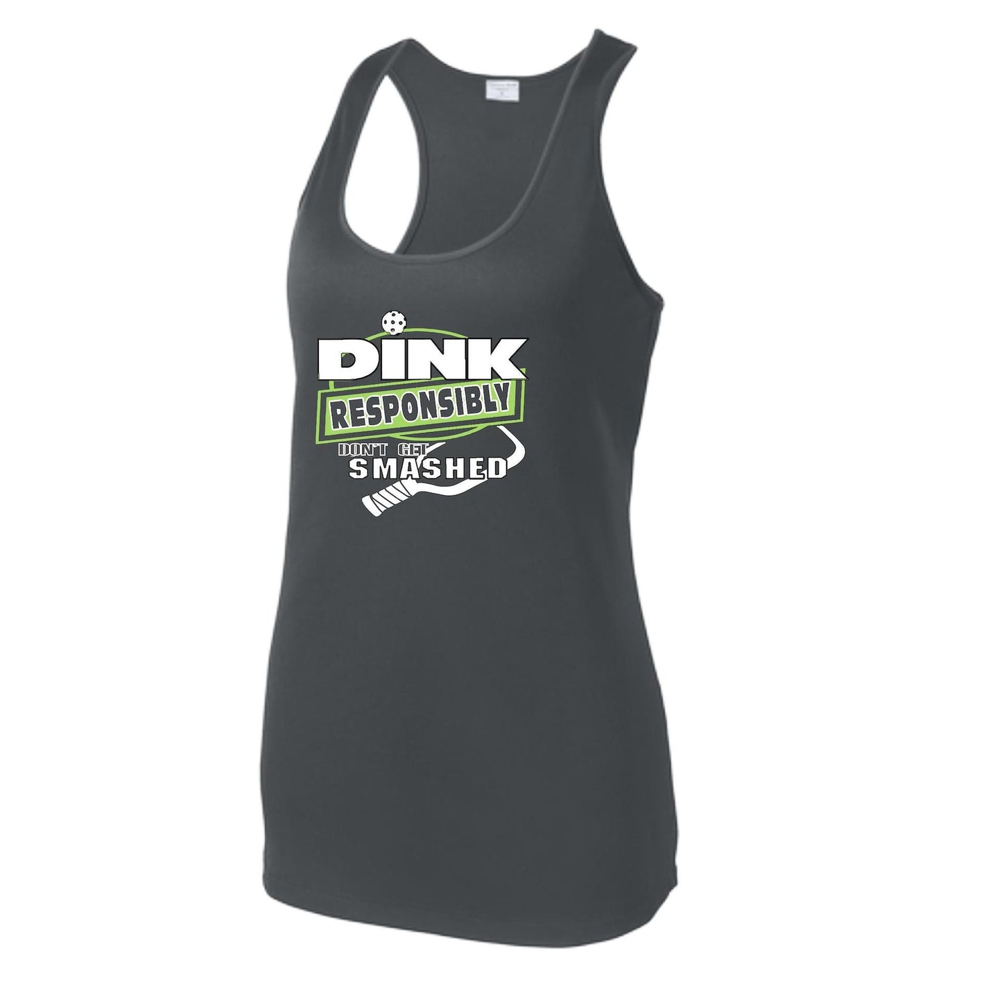 Dink Responsibly Don't Get Smashed | Women's Racerback Pickleball Tank | 100% Polyester