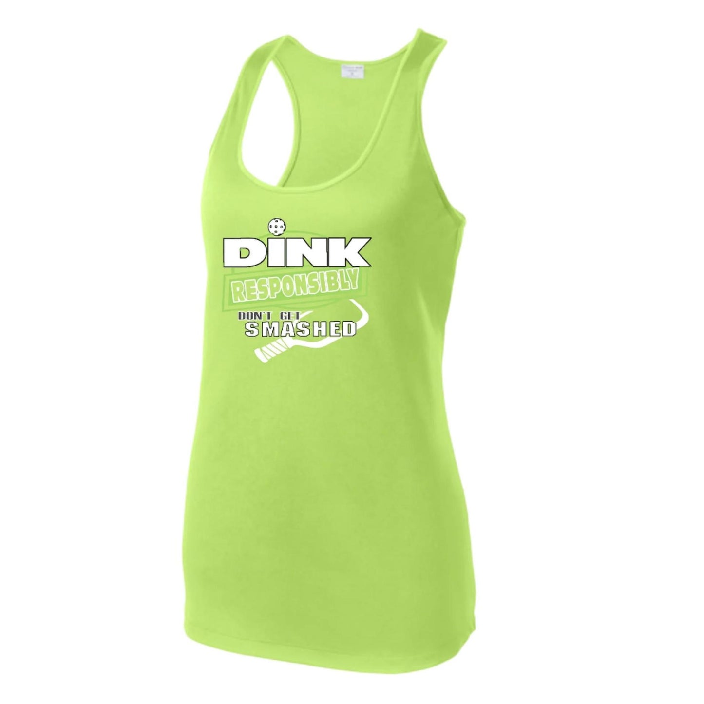 Dink Responsibly Don't Get Smashed | Women's Racerback Pickleball Tank | 100% Polyester