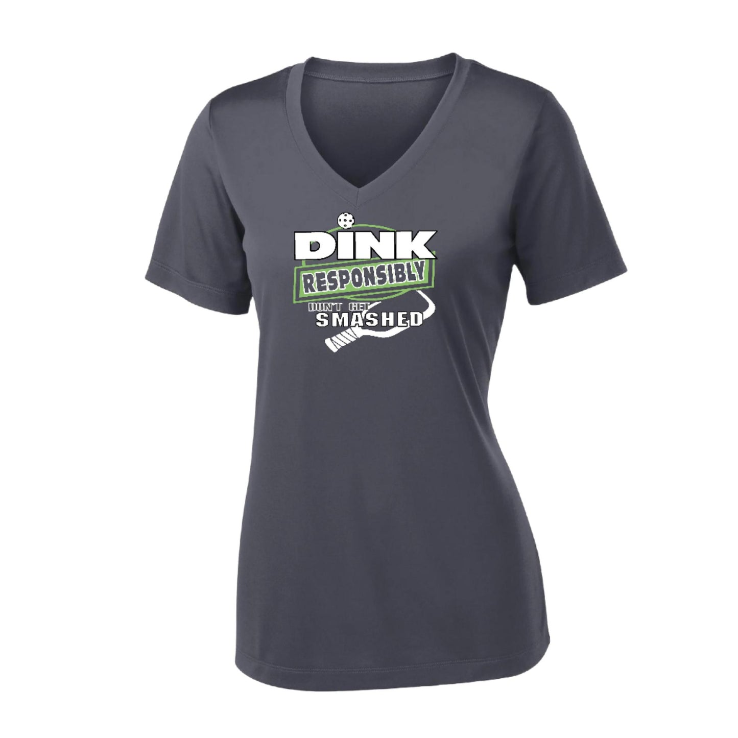 Dink Responsibly Don't Get Smashed | Women's Short Sleeve V-Neck Pickleball Performance T-Shirts | 100% Polyester