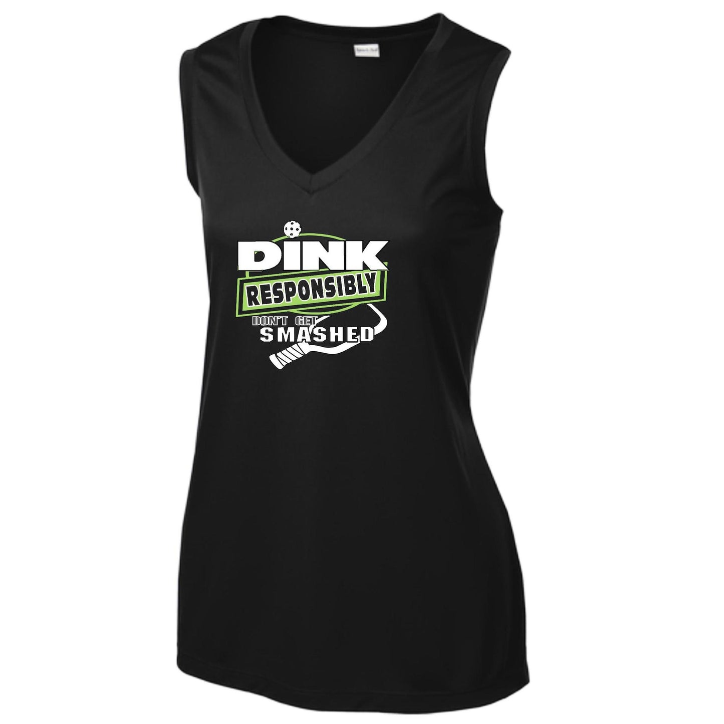Dink Responsibly Don't Get Smashed | Women’s Sleeveless Athletic Performance T-Shirt | 100% Polyester
