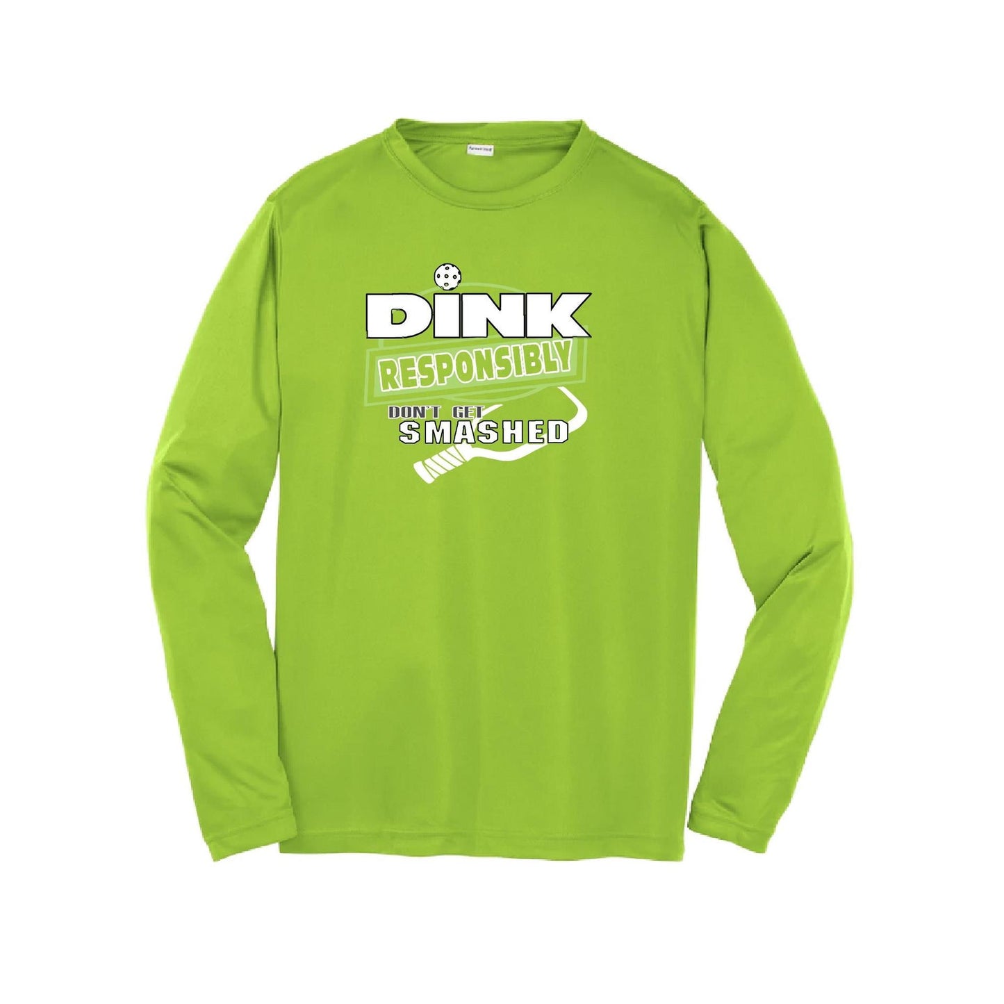Dink Responsibly, Don't Get Smashed | Youth Long Sleeve Pickleball Performance T-Shirts | 100% Polyester