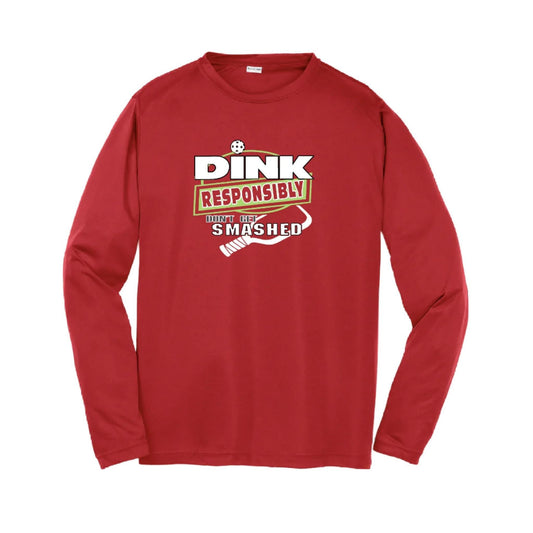 Dink Responsibly, Don't Get Smashed | Youth Long Sleeve Pickleball Performance T-Shirts | 100% Polyester