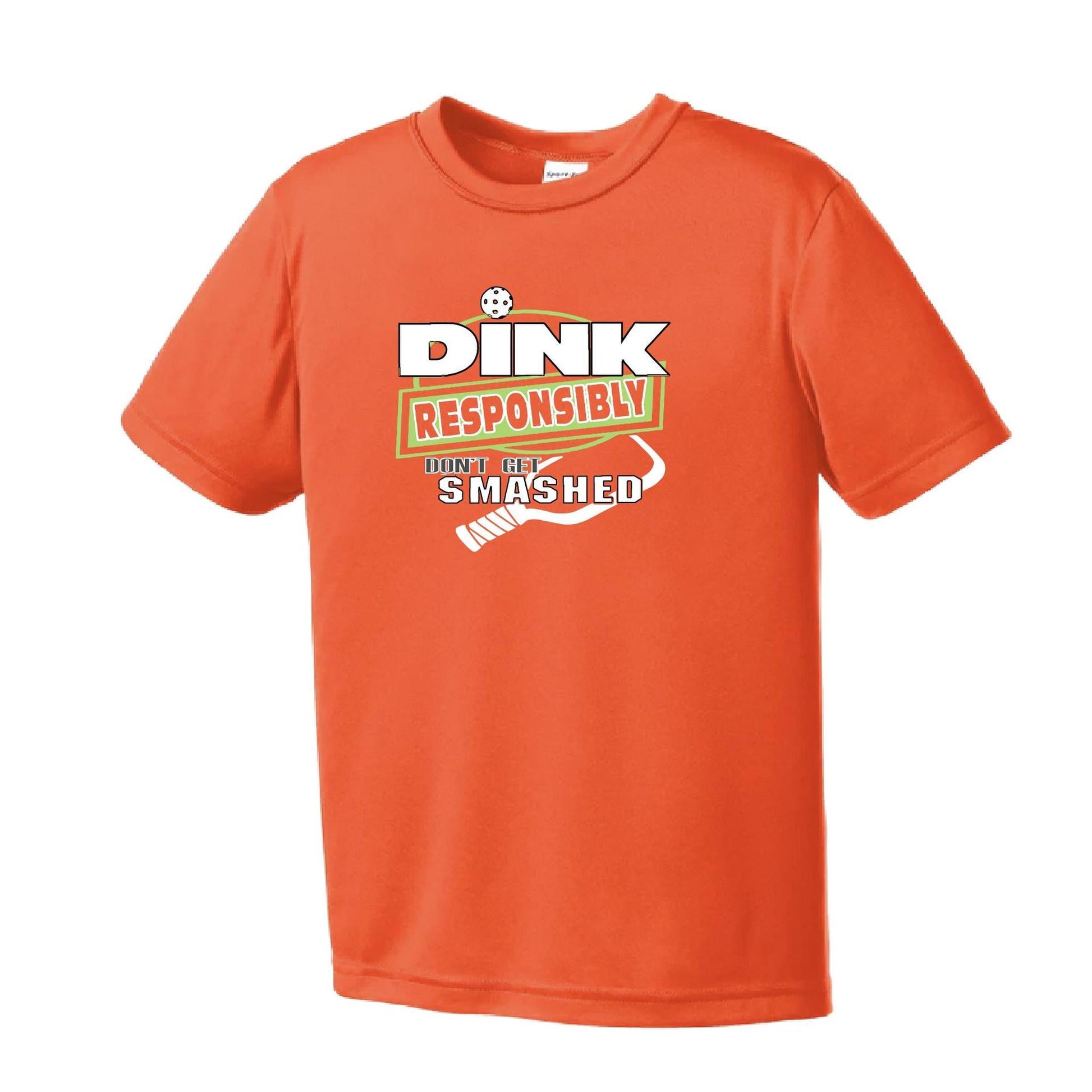 Dink Responsibly, Don't Get Smashed | Youth Short Sleeve Pickleball Performance T-Shirts | 100% Polyester