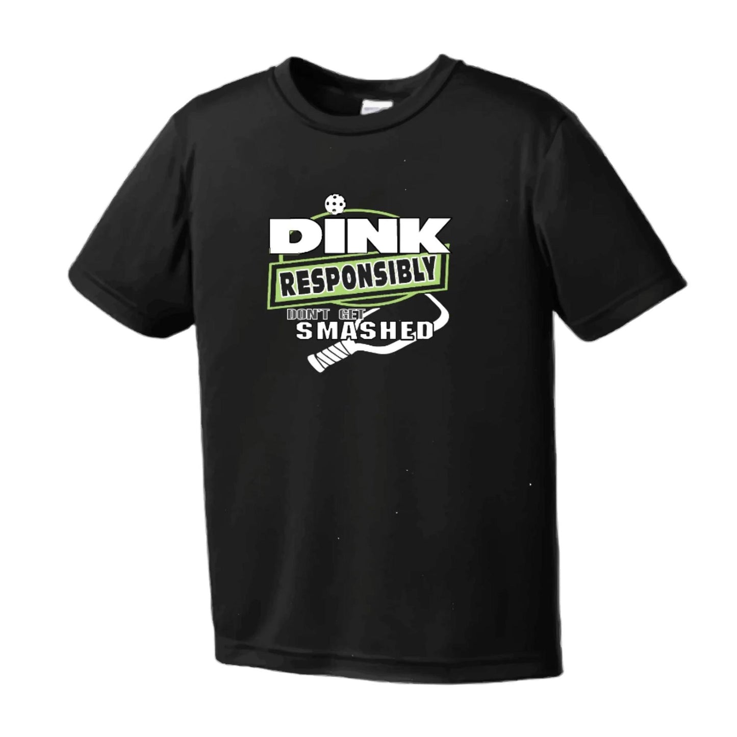 Dink Responsibly, Don't Get Smashed | Youth Short Sleeve Pickleball Performance T-Shirts | 100% Polyester