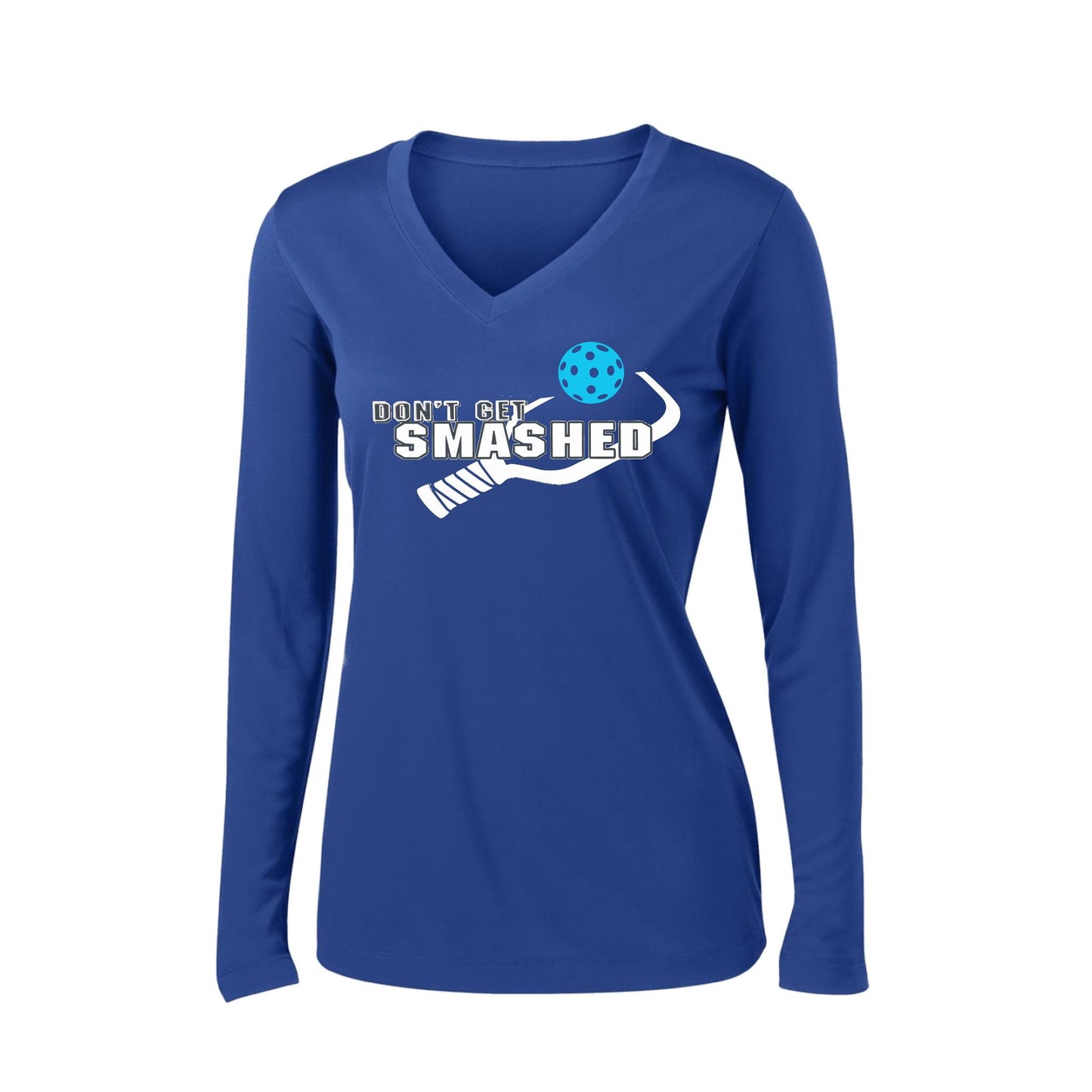 Don't Get Smashed Customizable (Colors Cyan Orange Pink) | Women's Long Sleeve V-Neck Pickleball Performance T-Shirts | 100% Polyester
