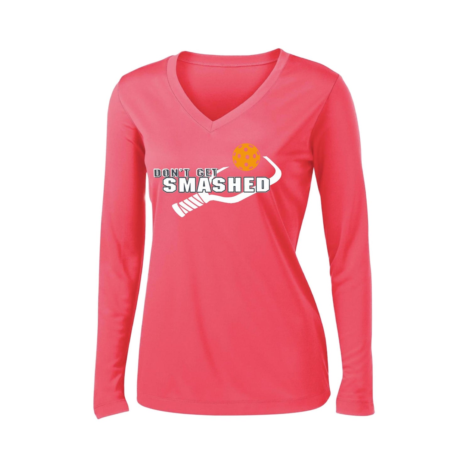 Don't Get Smashed Customizable (Colors Cyan Orange Pink) | Women's Long Sleeve V-Neck Pickleball Performance T-Shirts | 100% Polyester