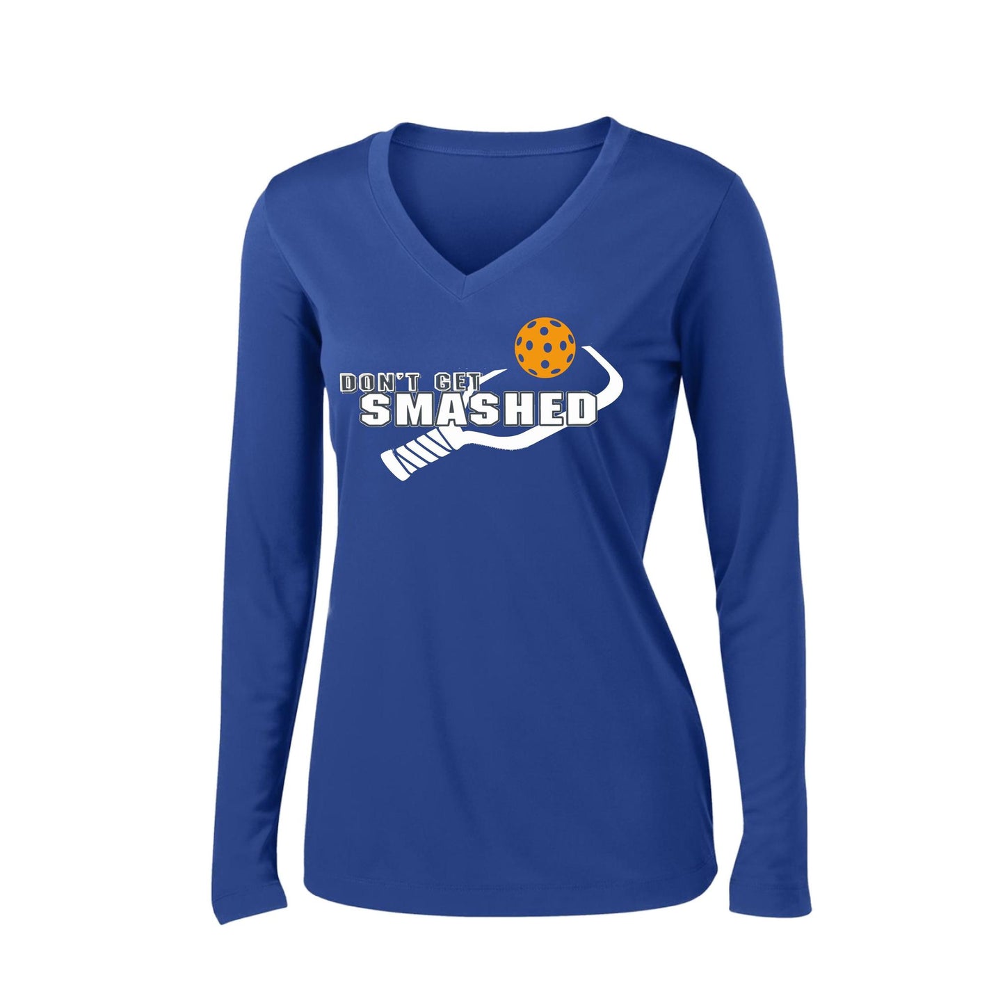 Don't Get Smashed Customizable (Colors Cyan Orange Pink) | Women's Long Sleeve V-Neck Pickleball Performance T-Shirts | 100% Polyester