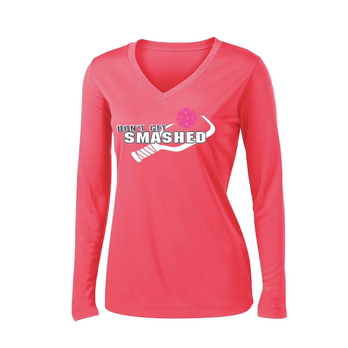 Don't Get Smashed Customizable (Colors Cyan Orange Pink) | Women's Long Sleeve V-Neck Pickleball Performance T-Shirts | 100% Polyester