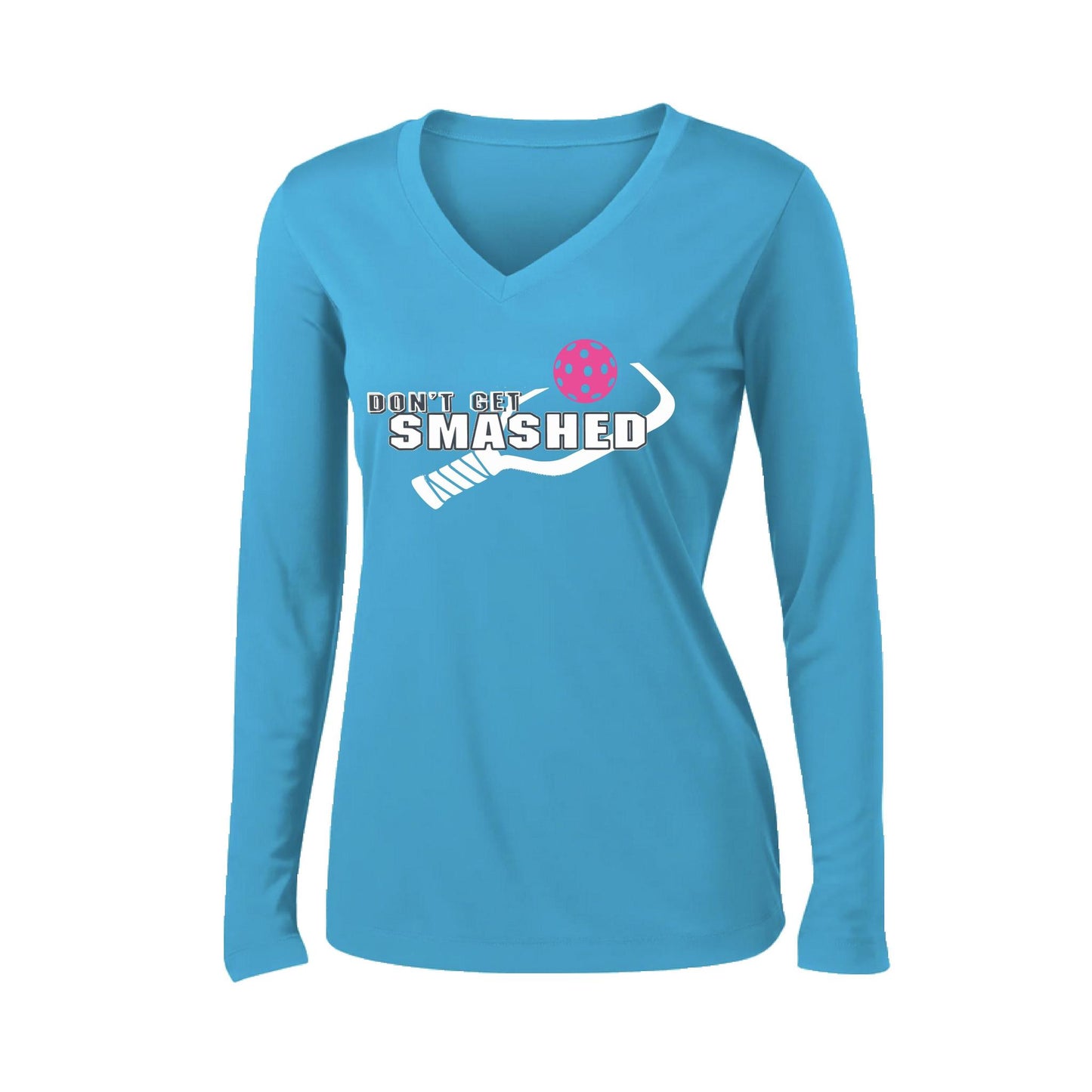 Don't Get Smashed Customizable (Colors Cyan Orange Pink) | Women's Long Sleeve V-Neck Pickleball Performance T-Shirts | 100% Polyester