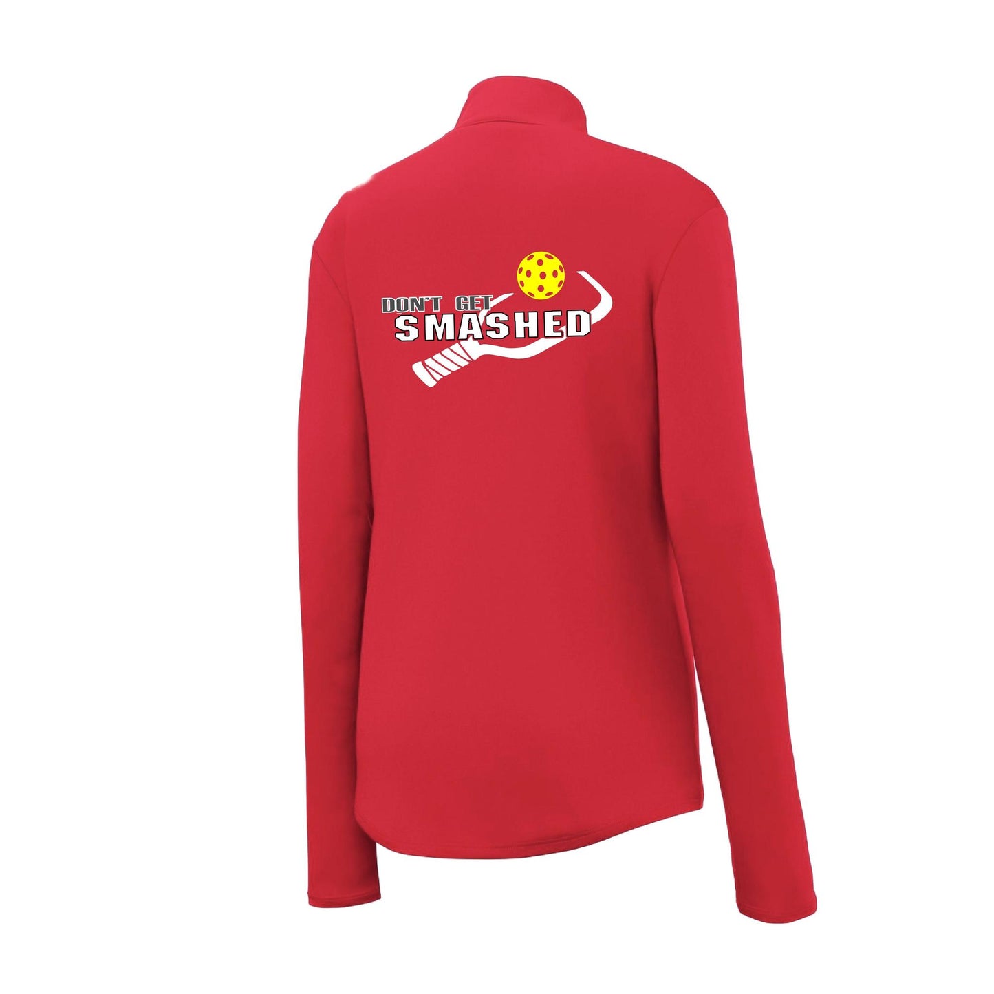 Don't Get Smashed (Customizable) | Women's 1/4 Zip Pullover Athletic Performance Shirt | 100% Polyester