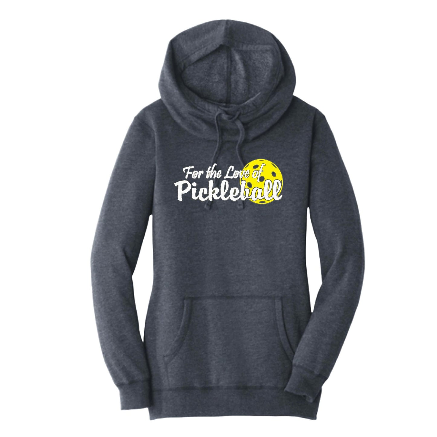 For the Love of Pickleball | Women’s Cowl-Neck Hoodie Pickleball Sweatshirt | 55% Cotton 45% Poly Fleece