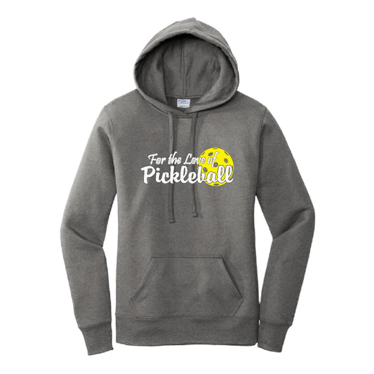 For the Love of Pickleball | Women’s Fitted Hoodie Pickleball Sweatshirt | 50% Cotton 50% Poly Fleece