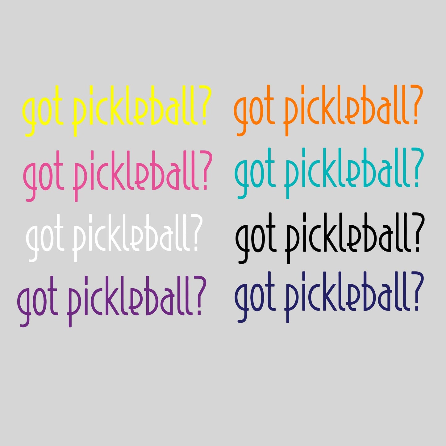Got Pickleball? | Pickleball Car Decal And Pickleball Sticker | Customizable Color