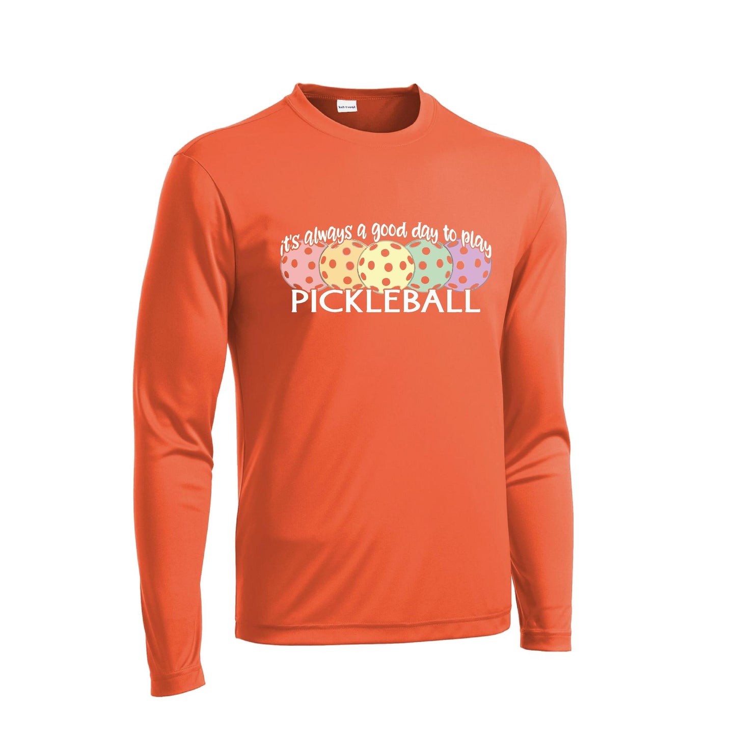 It's Always a Good Day to Play Pickleball | Men's Long Sleeve Athletic Performance T-Shirt | 100% Polyester