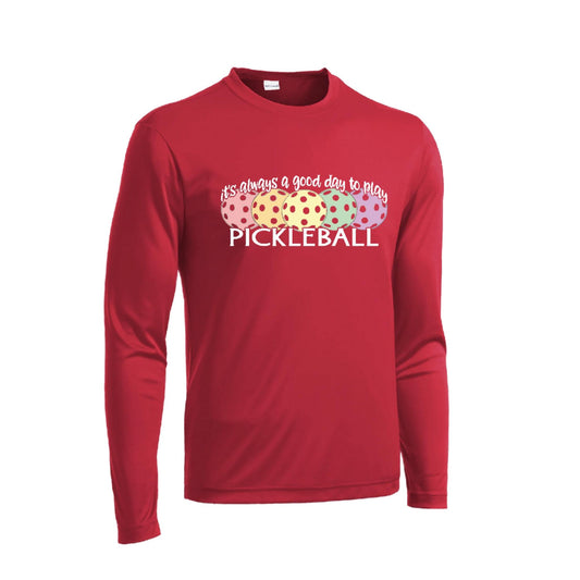 It's Always a Good Day to Play Pickleball | Men's Long Sleeve Athletic Performance T-Shirt | 100% Polyester