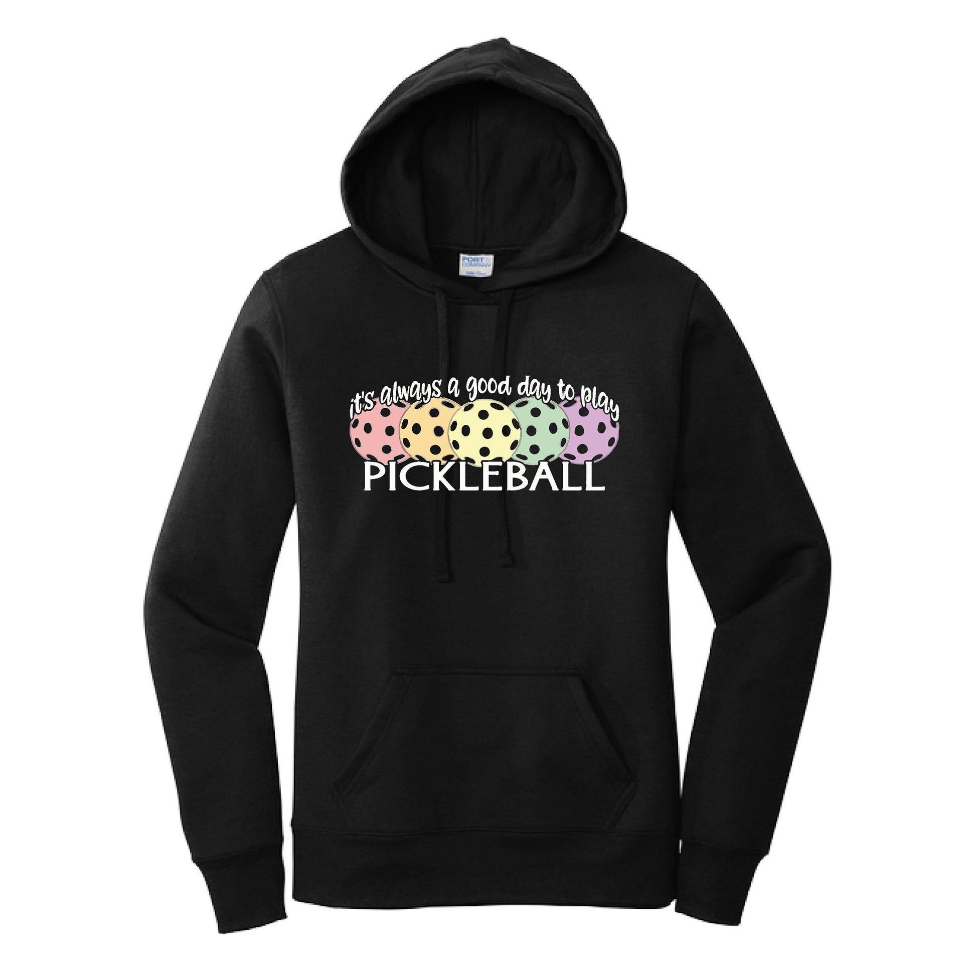 It's Always a Good Day to Play Pickleball | Women’s Fitted Hoodie Pickleball Sweatshirt | 50% Cotton 50% Poly Fleece
