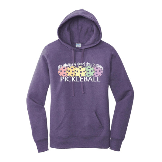 It's Always a Good Day to Play Pickleball | Women’s Fitted Hoodie Pickleball Sweatshirt | 50% Cotton 50% Poly Fleece
