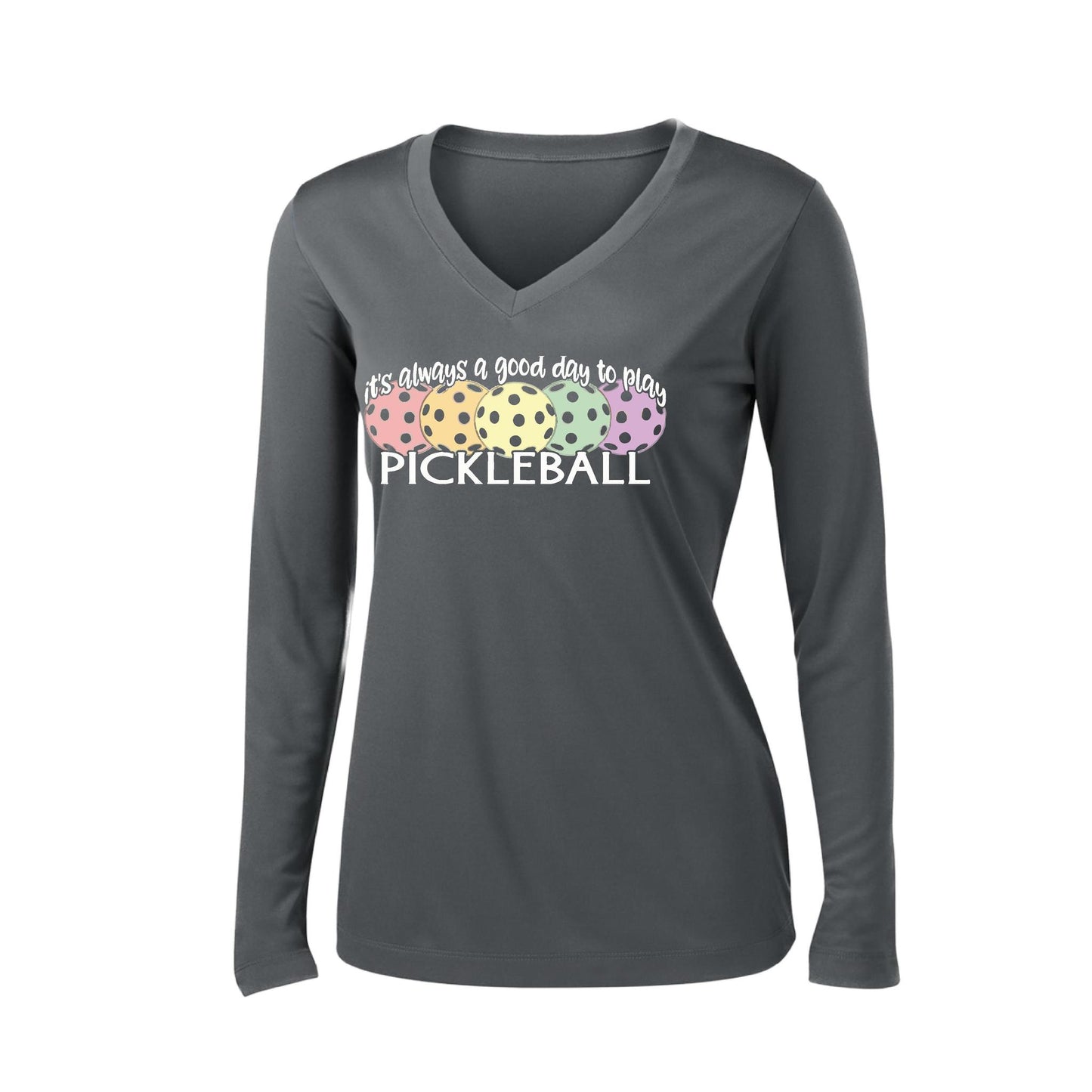 It's Always a Good Day to Play Pickleball | Women’s Long Sleeve V-Neck Pickleball Performance T-Shirt | 100% Polyester