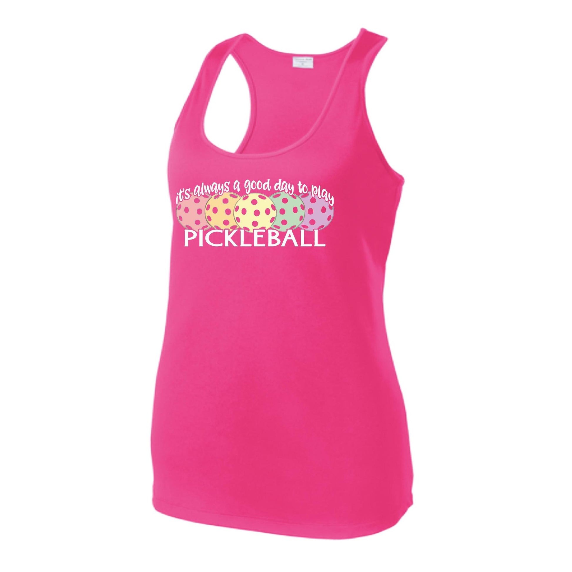 It's Always a Good Day to Play Pickleball | Women's Racerback Pickleball Tank | 100% Polyester