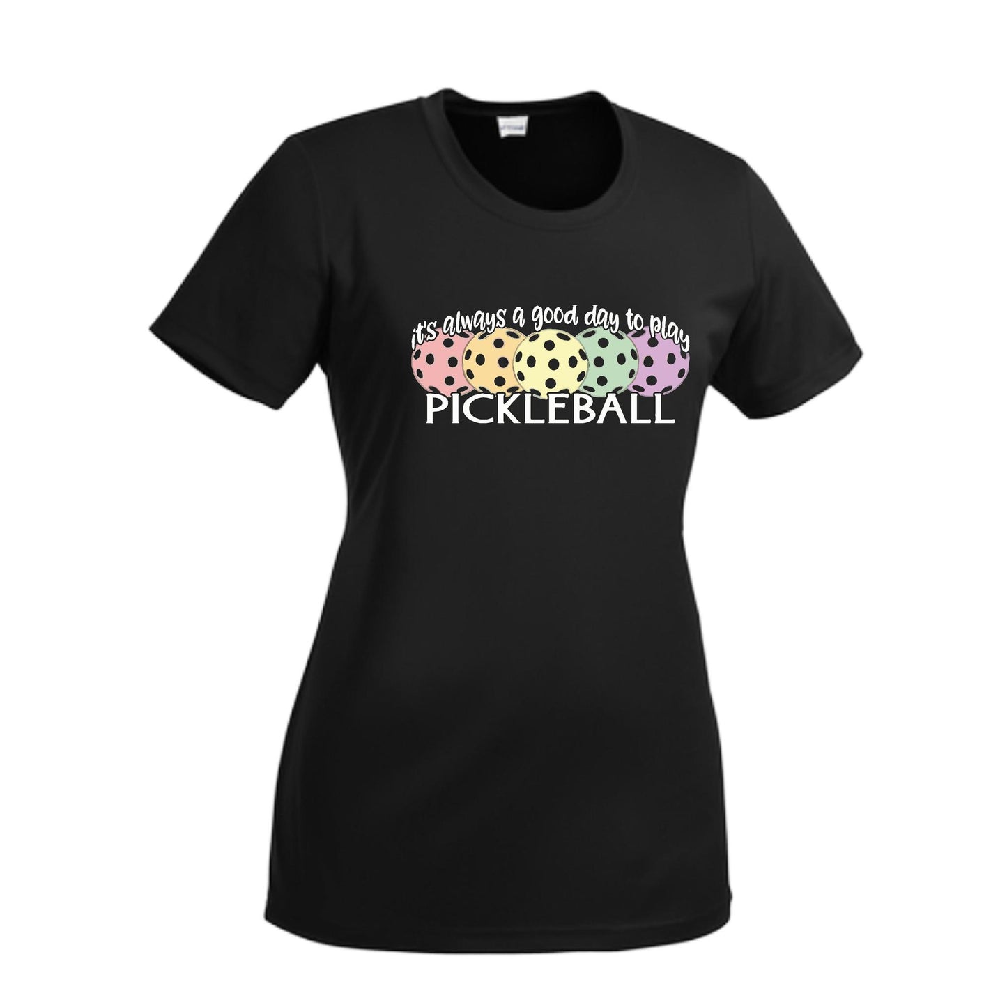 It's Always a Good Day to Play Pickleball | Women’s Short Sleeve Crewneck Pickleball T-Shirts | 100% Polyester