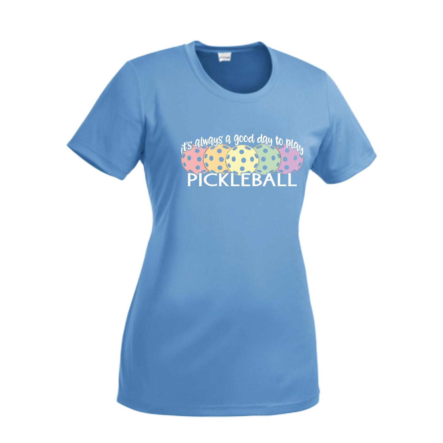 It's Always a Good Day to Play Pickleball | Women’s Short Sleeve Crewneck Pickleball T-Shirts | 100% Polyester
