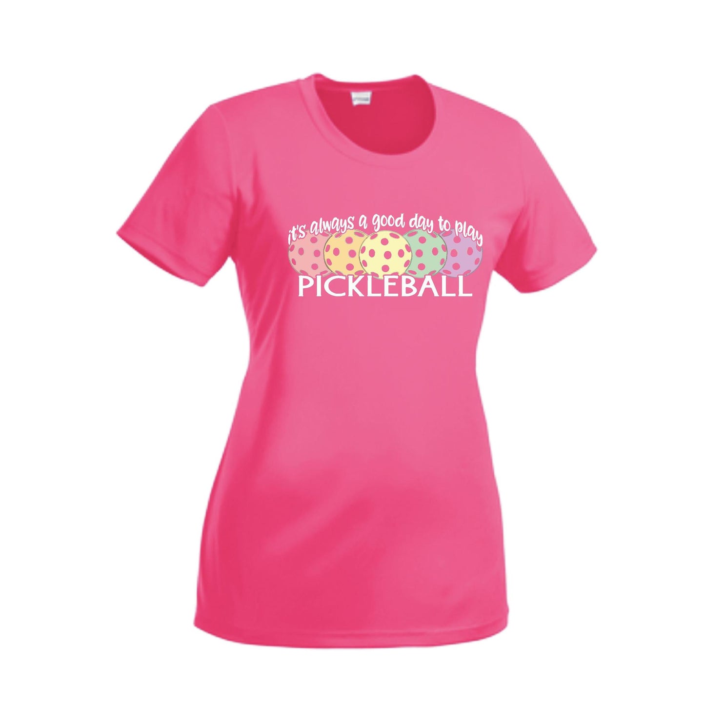 It's Always a Good Day to Play Pickleball | Women’s Short Sleeve Crewneck Pickleball T-Shirts | 100% Polyester