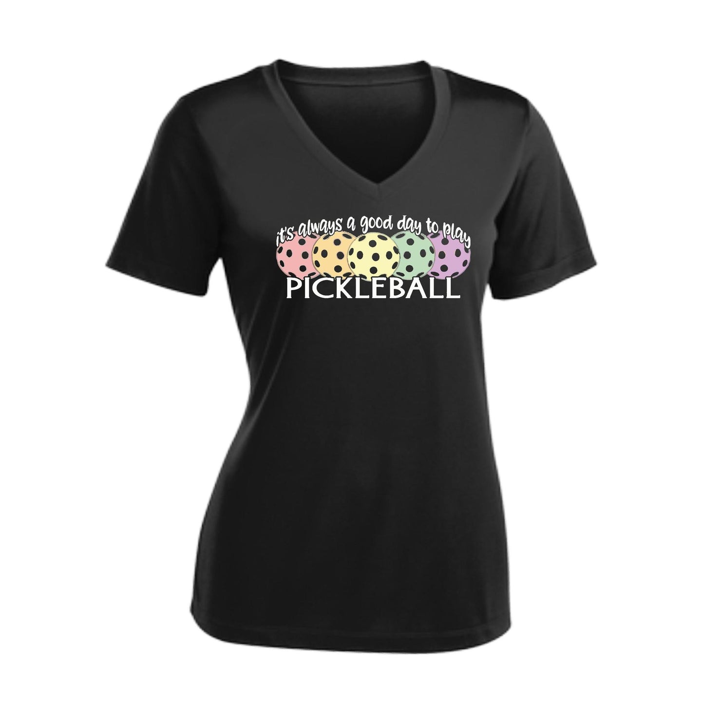 It's Always a Good Day to Play Pickleball | Women's Short Sleeve V-Neck Pickleball T-Shirts | 100% Polyester