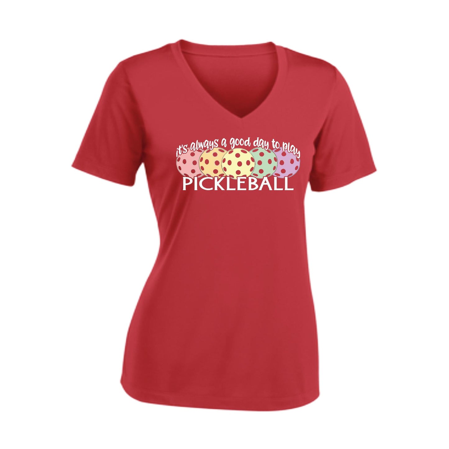 It's Always a Good Day to Play Pickleball | Women's Short Sleeve V-Neck Pickleball T-Shirts | 100% Polyester