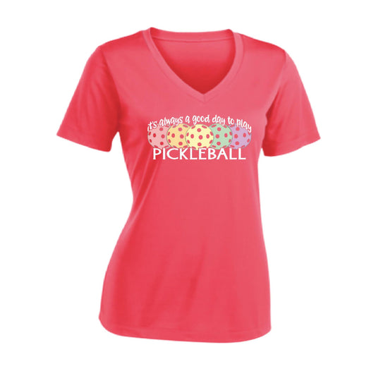 It's Always a Good Day to Play Pickleball | Women's Short Sleeve V-Neck Pickleball T-Shirts | 100% Polyester