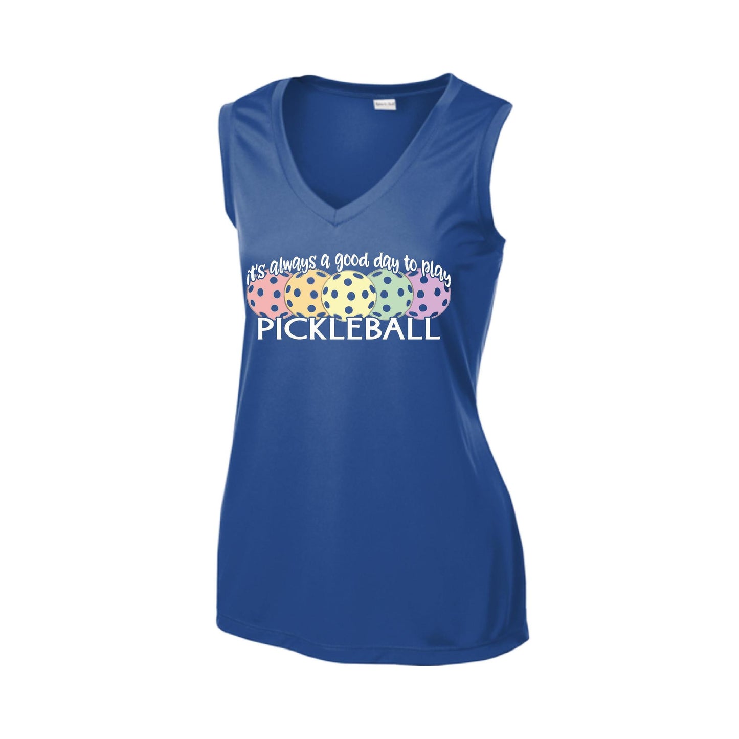 It's Always a Good Day to Play Pickleball | Women’s Sleeveless Athletic Performance T-Shirt | 100% Polyester
