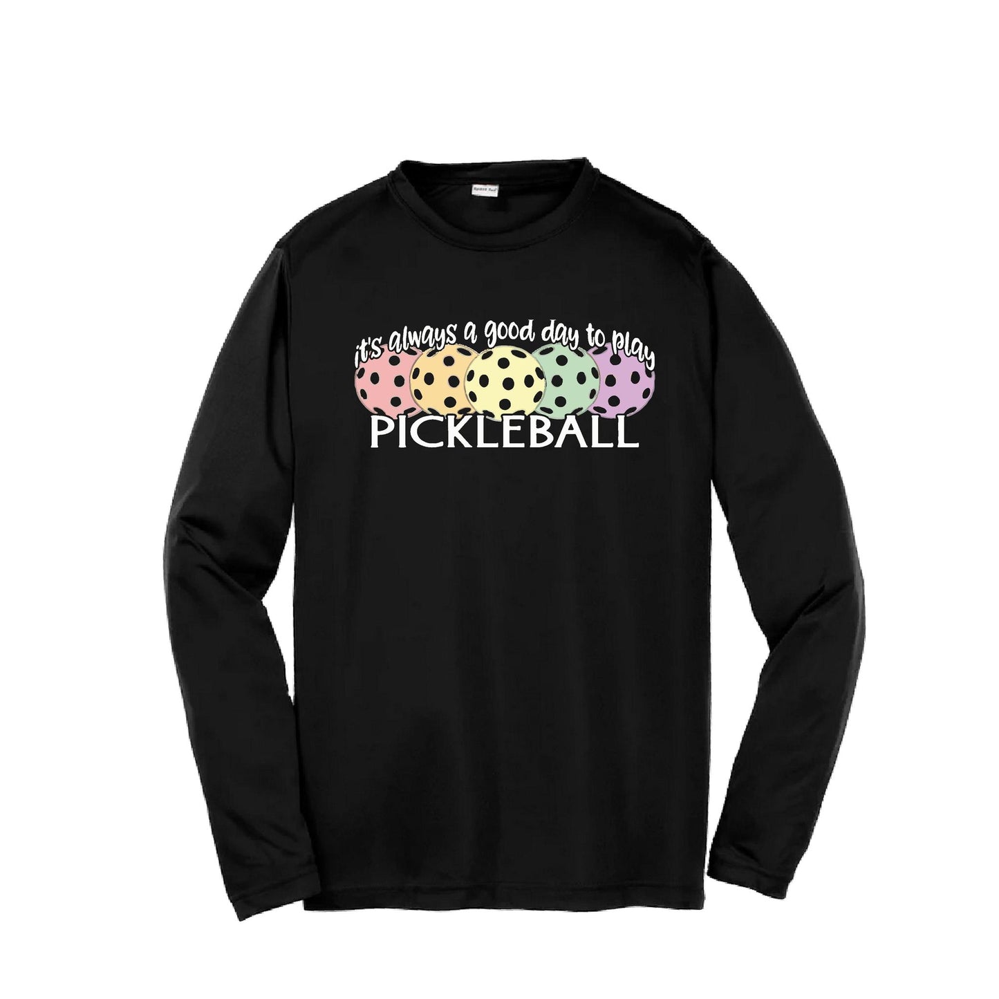 It's Always a Good Day to Play Pickleball | Youth Long Sleeve Pickleball T-Shirts | 100% Polyester