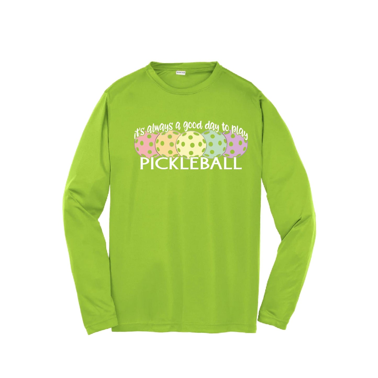 It's Always a Good Day to Play Pickleball | Youth Long Sleeve Pickleball T-Shirts | 100% Polyester