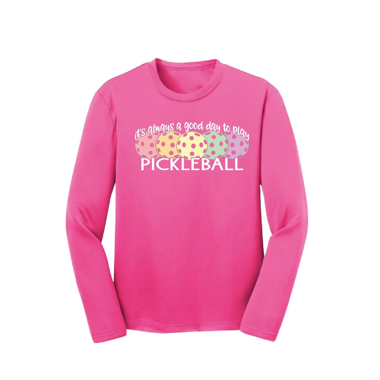 It's Always a Good Day to Play Pickleball | Youth Long Sleeve Pickleball T-Shirts | 100% Polyester