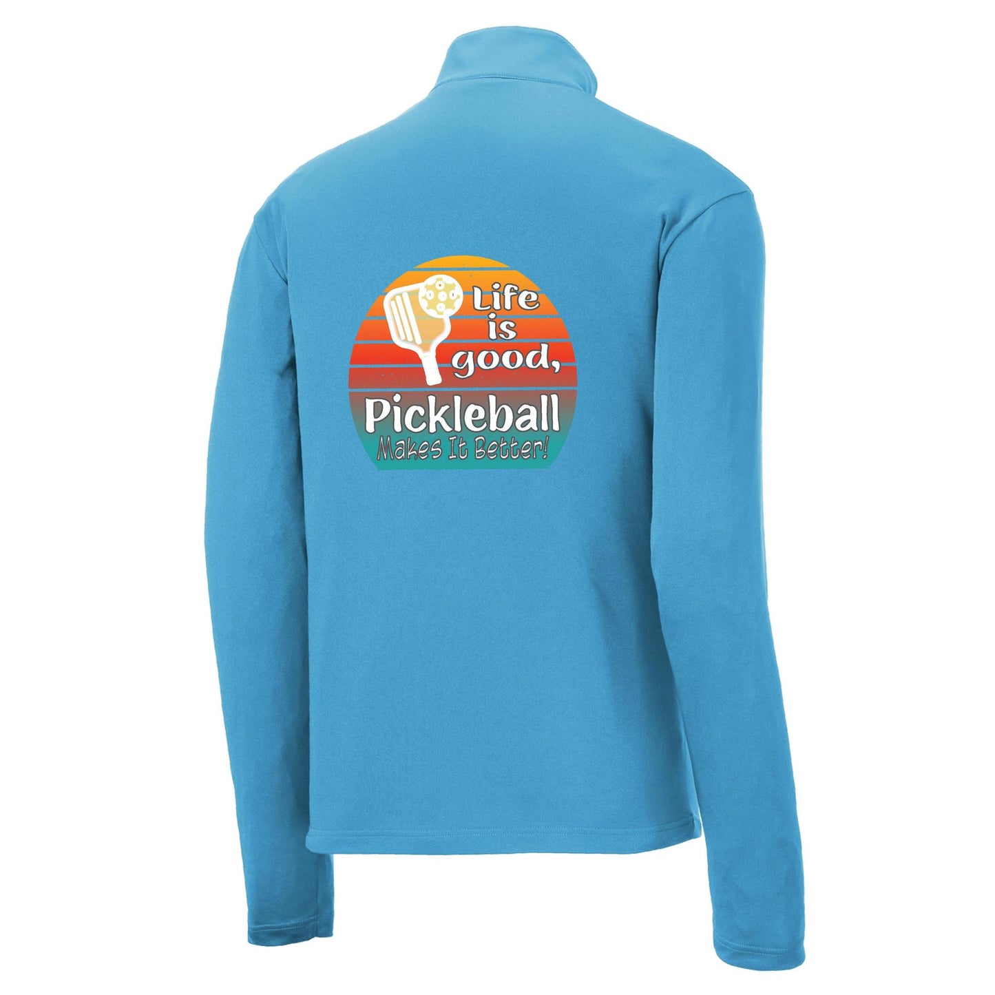 Life is Good Pickleball Makes it Better | Men's 1/4 Zip Long Sleeve Pullover Athletic Performance Shirt | 100% Polyester