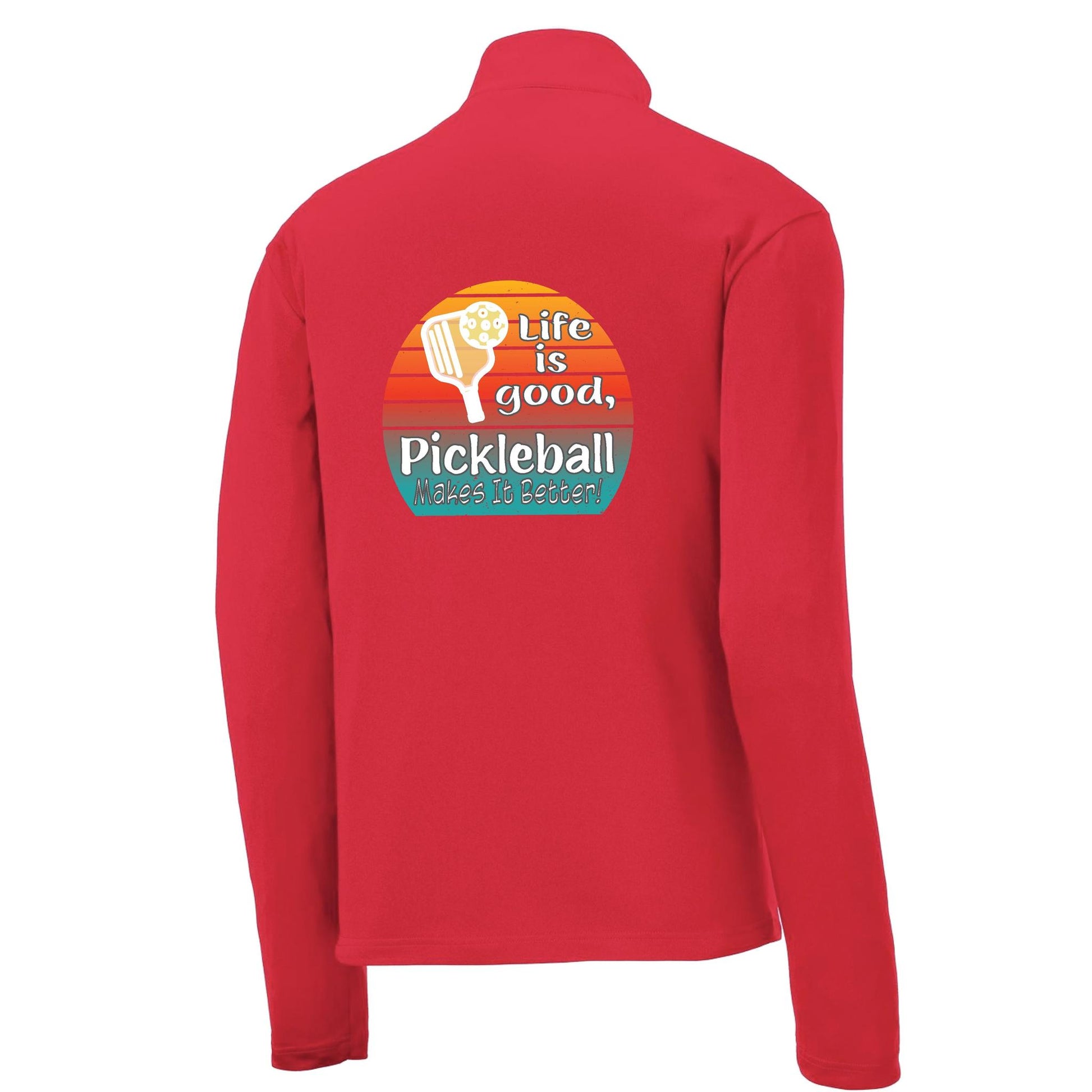 Life is Good Pickleball Makes it Better | Men's 1/4 Zip Long Sleeve Pullover Athletic Performance Shirt | 100% Polyester