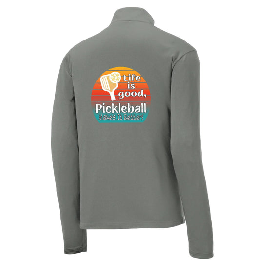 Life is Good Pickleball Makes it Better | Men's 1/4 Zip Long Sleeve Pullover Athletic Performance Shirt | 100% Polyester