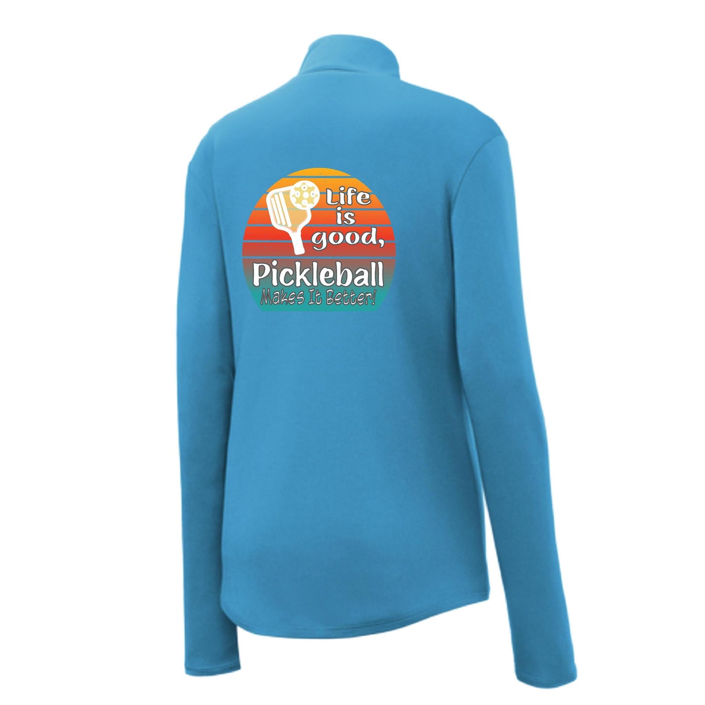 Life is Good Pickleball Makes it Better | Women's 1/4 Zip Pickleball Pullover | 100% Polyester