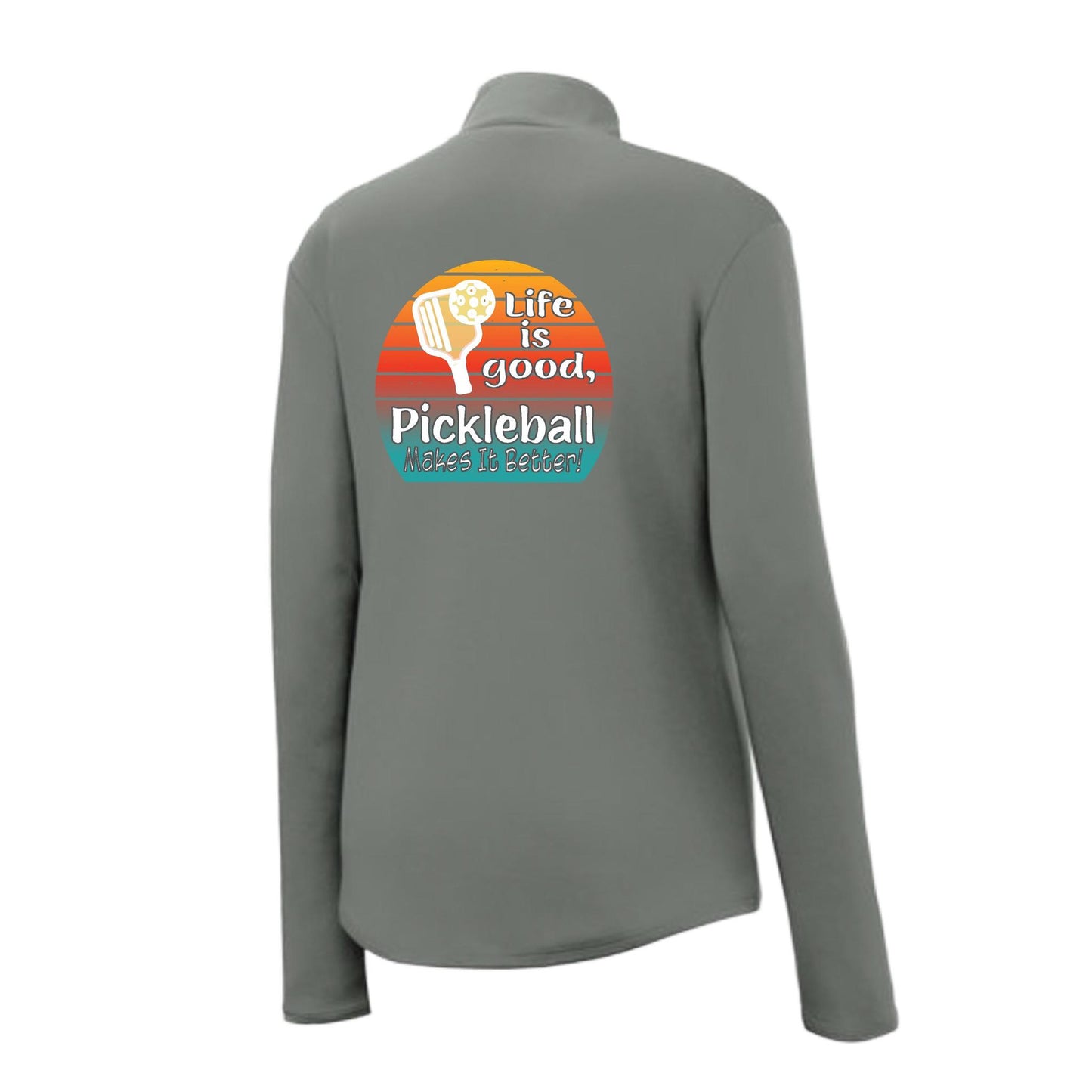 Life is Good Pickleball Makes it Better | Women's 1/4 Zip Pickleball Pullover | 100% Polyester