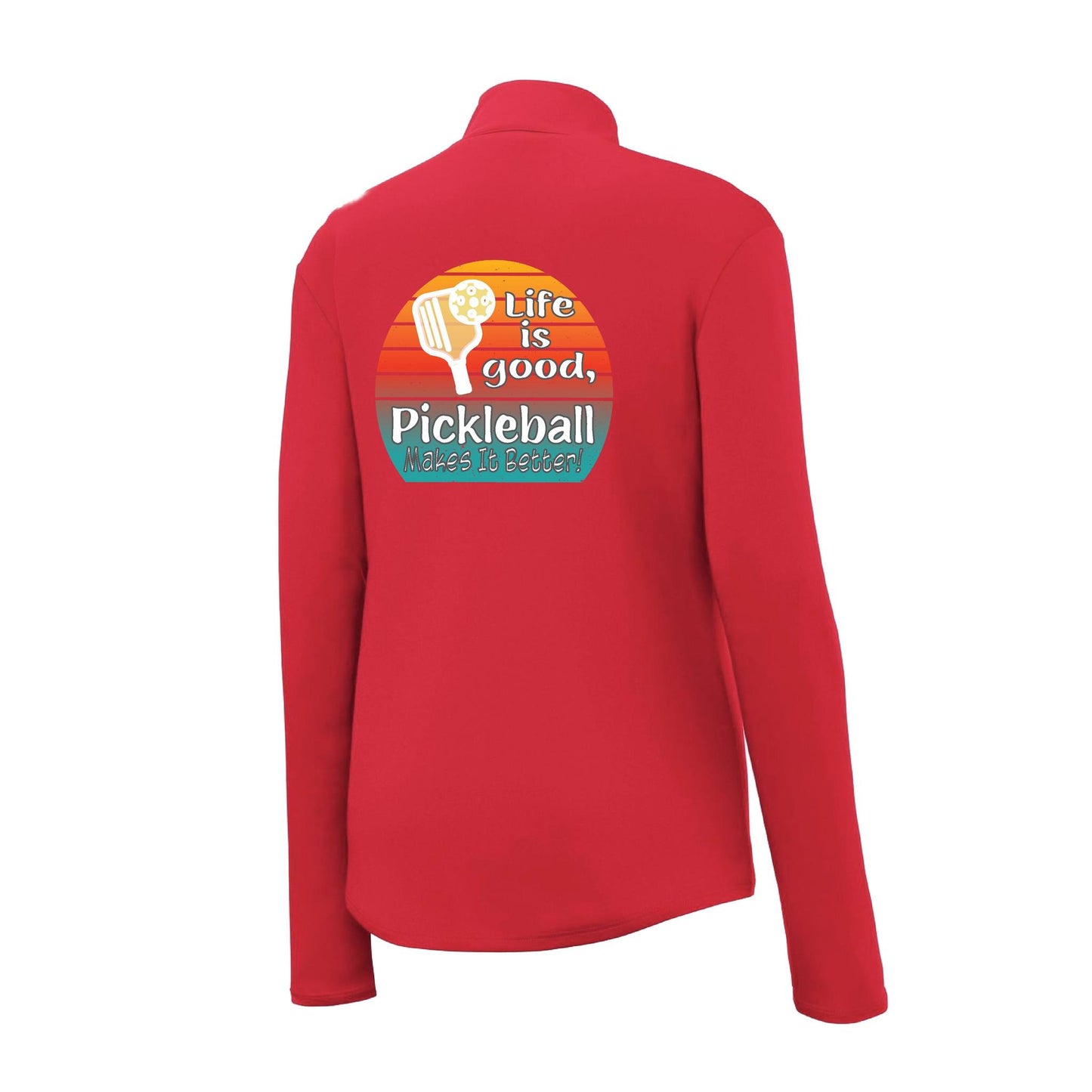 Life is Good Pickleball Makes it Better | Women's 1/4 Zip Pickleball Pullover | 100% Polyester