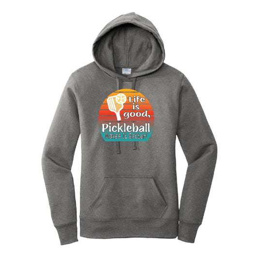 Life is Good Pickleball Makes it Better | Women’s Fitted Hoodie Pickleball Sweatshirt | 50% Cotton 50% Poly Fleece