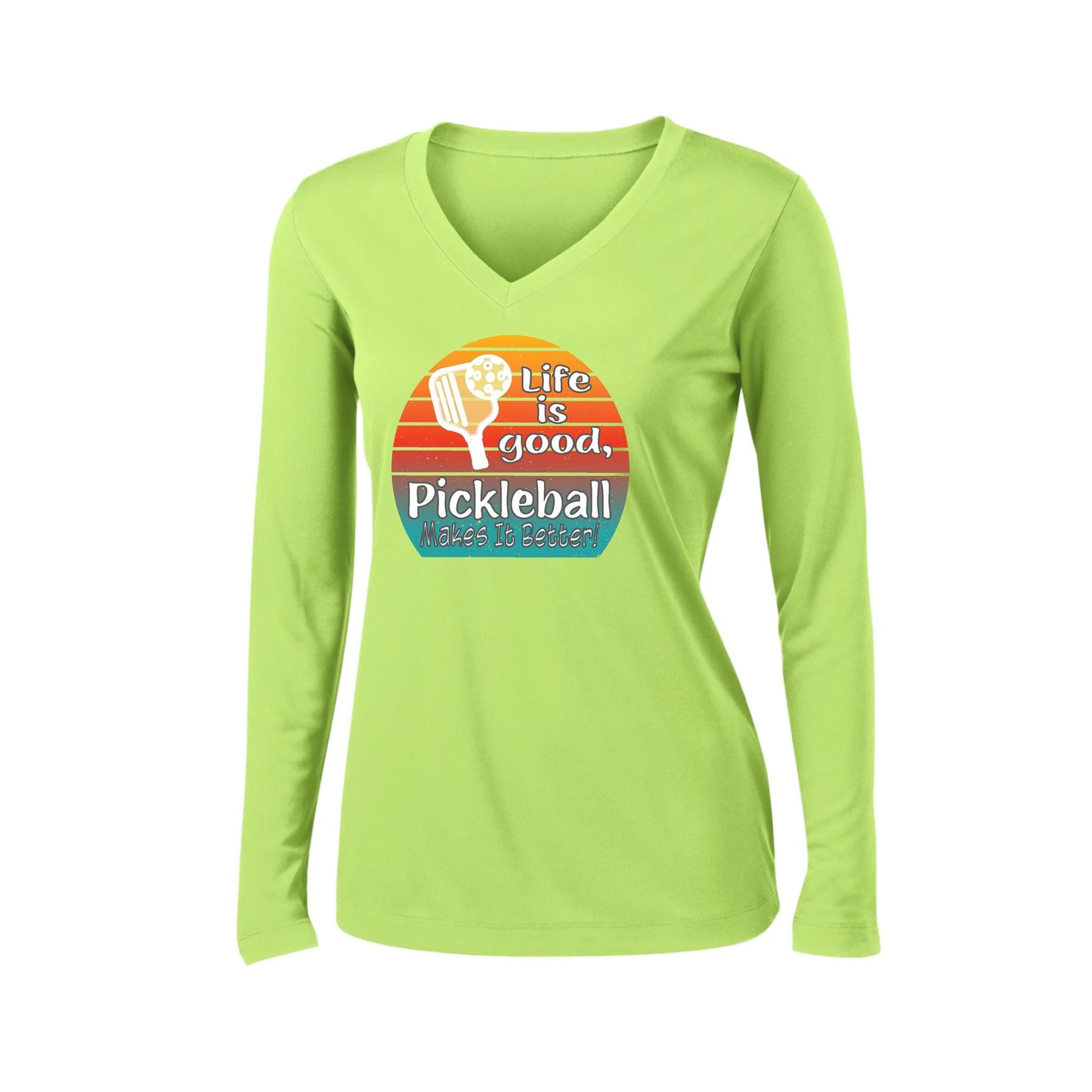 Life is Good Pickleball Makes it Better | Women’s Long Sleeve V-Neck Pickleball Performance T-Shirt | 100% Polyester