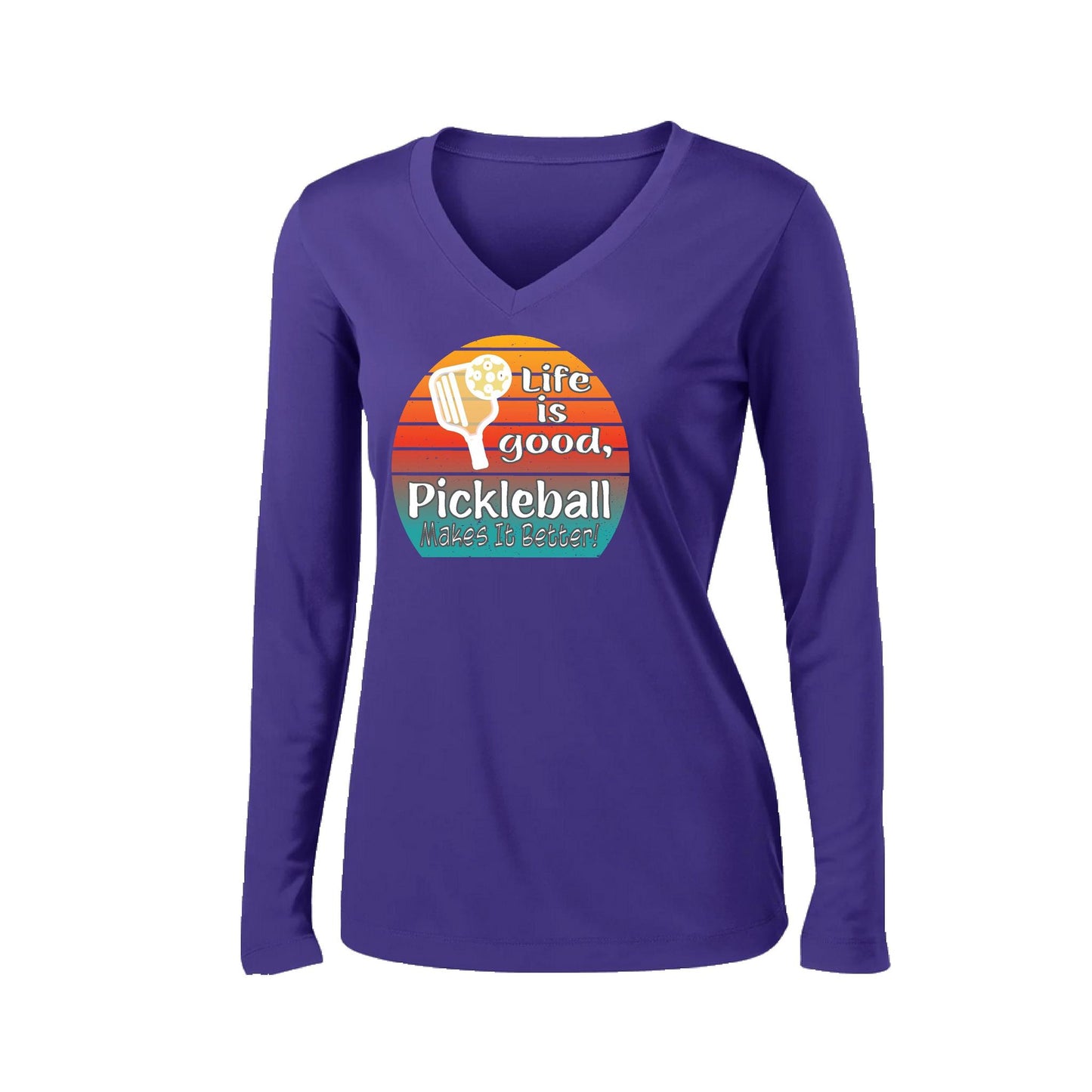 Life is Good Pickleball Makes it Better | Women’s Long Sleeve V-Neck Pickleball Performance T-Shirt | 100% Polyester